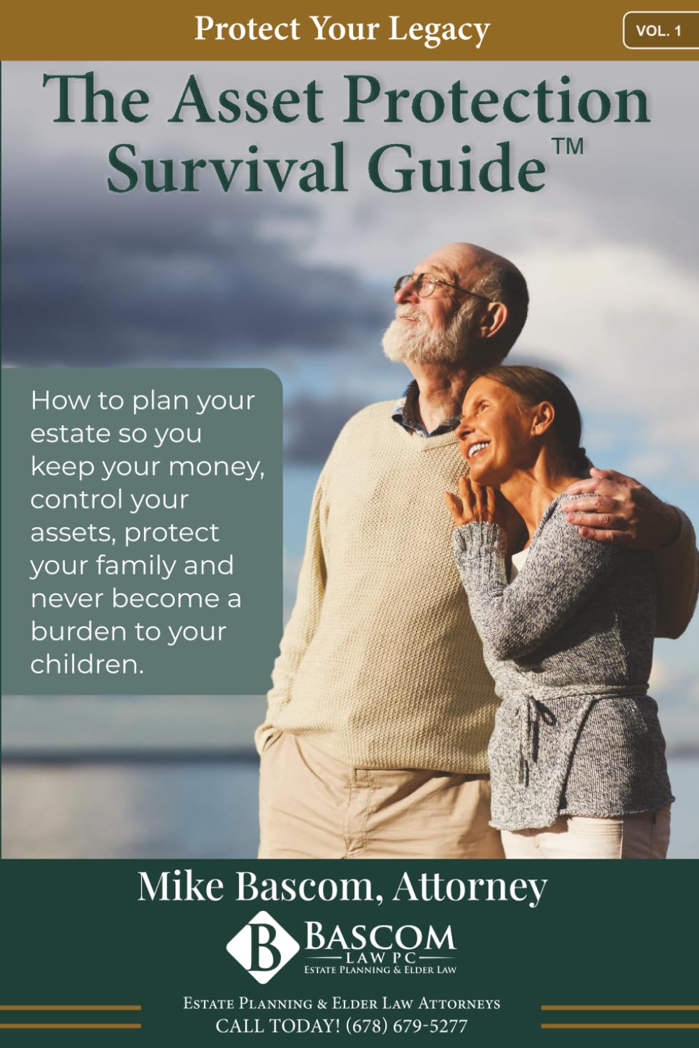 The Asset Protection Survival Guide Volume 1: How to Plan Your Estate So You Keep Your Money, Control Your Assets, Protect Your Family, and Never Become a Burden to Your Children. baixar o livro de graça