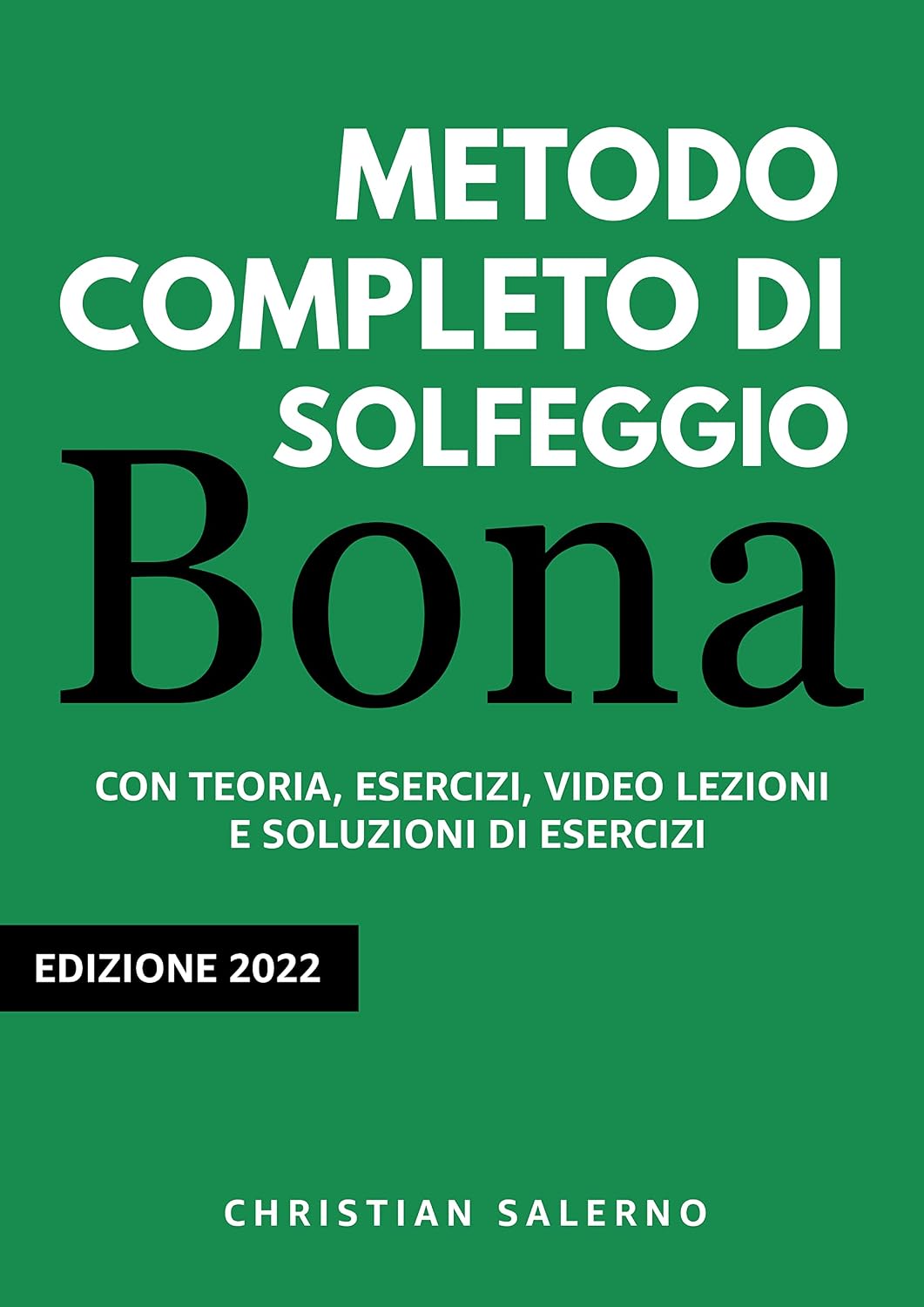 Bona - Metodo Completo di Solfeggio: con Teoria, Esercizi, Video Lezioni e Soluzioni di Esercizi (Edizione 2022) (Italian Edition) baixar o livro de graça