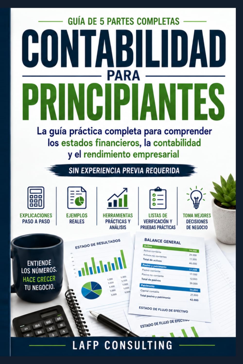 ler totalmente Contabilidad para Principiantes: La Guía Práctica para Comprender los Estados Financieros, Registrar Transacciones y Analizar el Rendimiento... Accounting Series) (Spanish Edition)