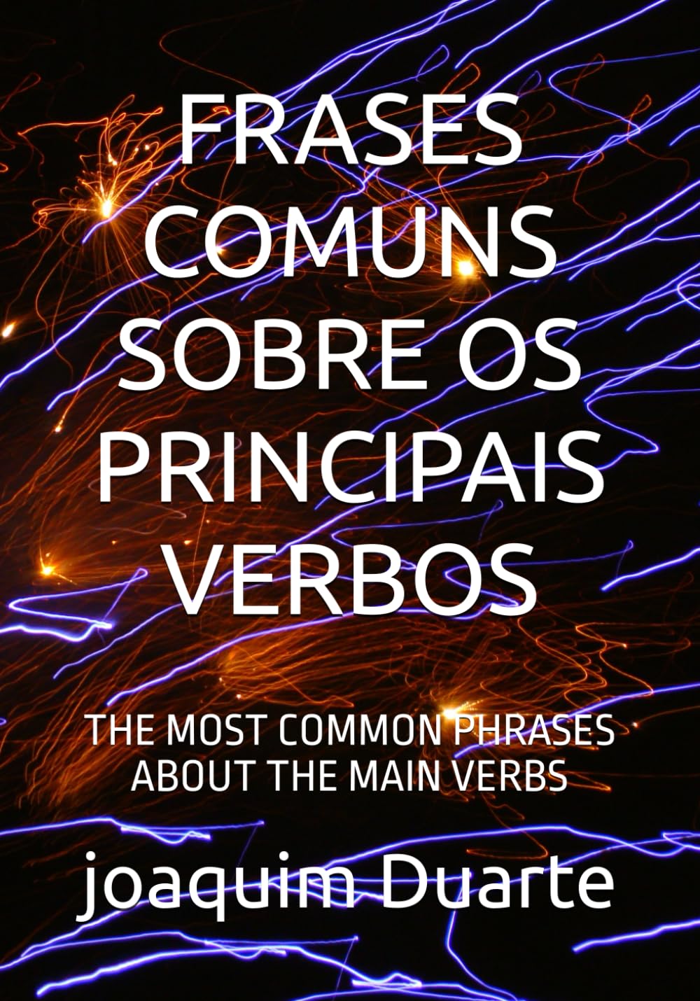 FRASES COMUNS SOBRE OS PRINCIPAIS VERBOS: THE MOST COMMON PHRASES ABOUT THE MAIN VERBS (Portuguese Edition) baixar livro de graça