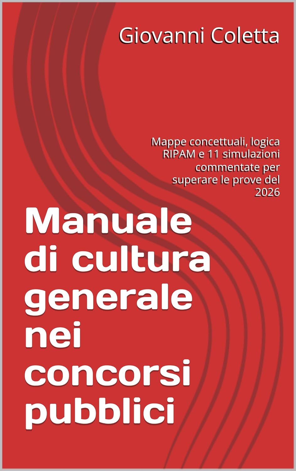 ler totalmente Manuale di cultura generale nei concorsi pubblici: Mappe concettuali, logica RIPAM e 11 simulazioni commentate per superare le prove del 2026 (Italian Edition)