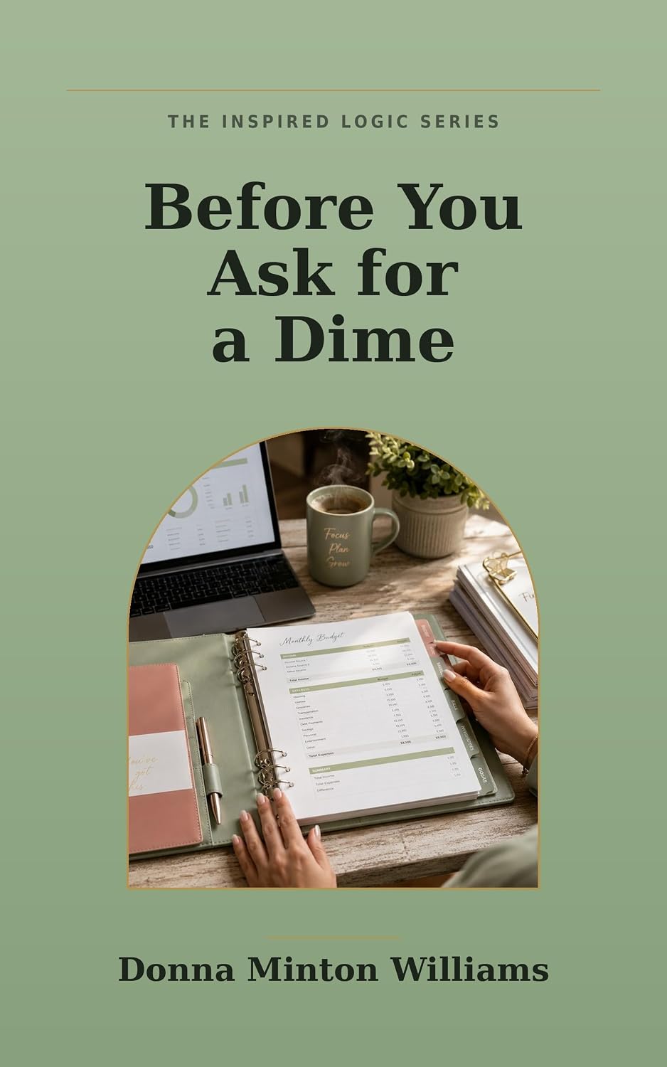 Before You Ask for a Dime: Building the Infrastructure That Funders Want to See (Inspired Logic Consulting Book Series 1) (English Edition) baixar livro de graça