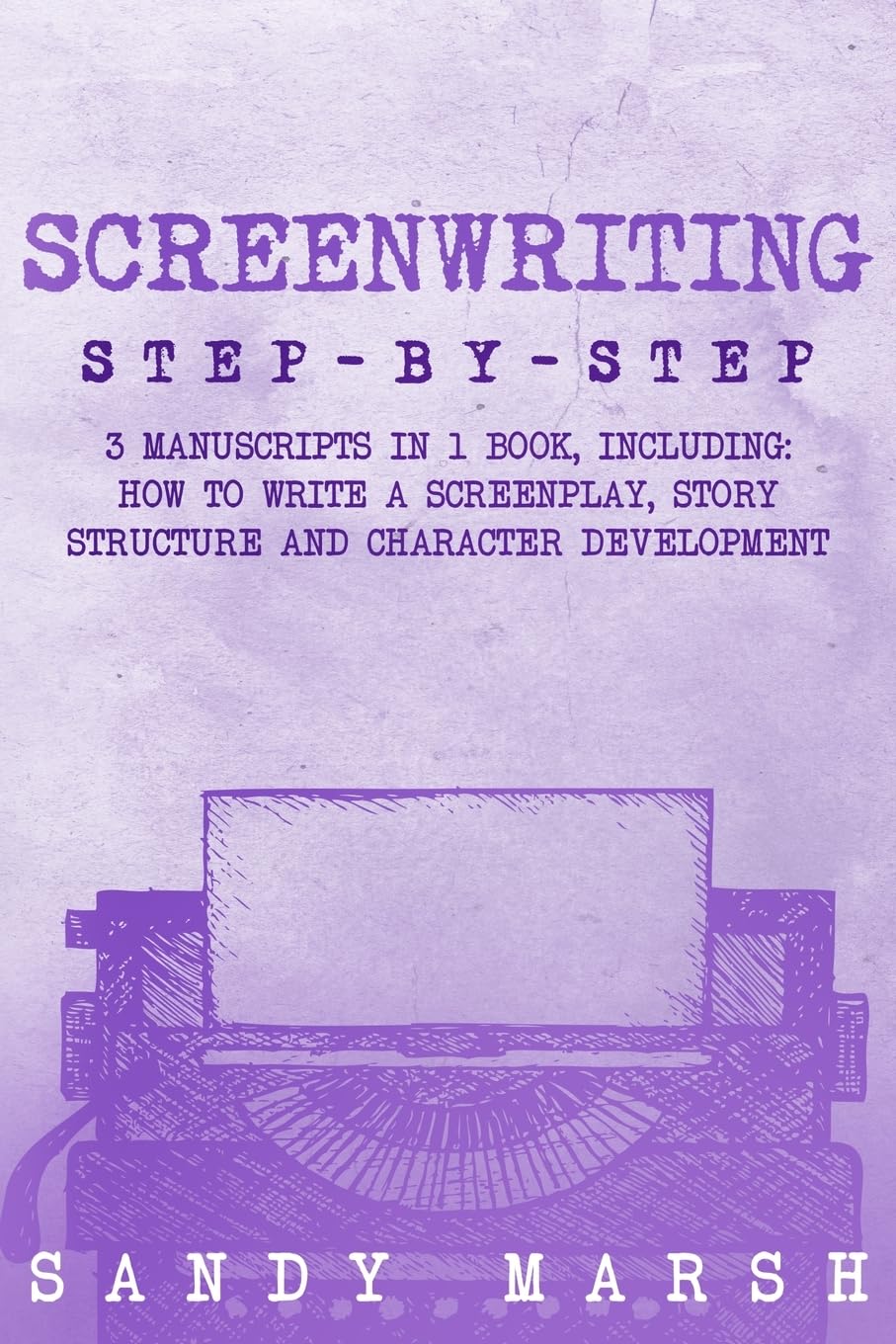 capítulo por capítulo baixar Screenwriting: Step-by-Step 3 Manuscripts in 1 Book Essential Screenwriting Format, Screenwriting Structure and Screenwriter Storytelling Tricks Any Writer Can Learn: 26