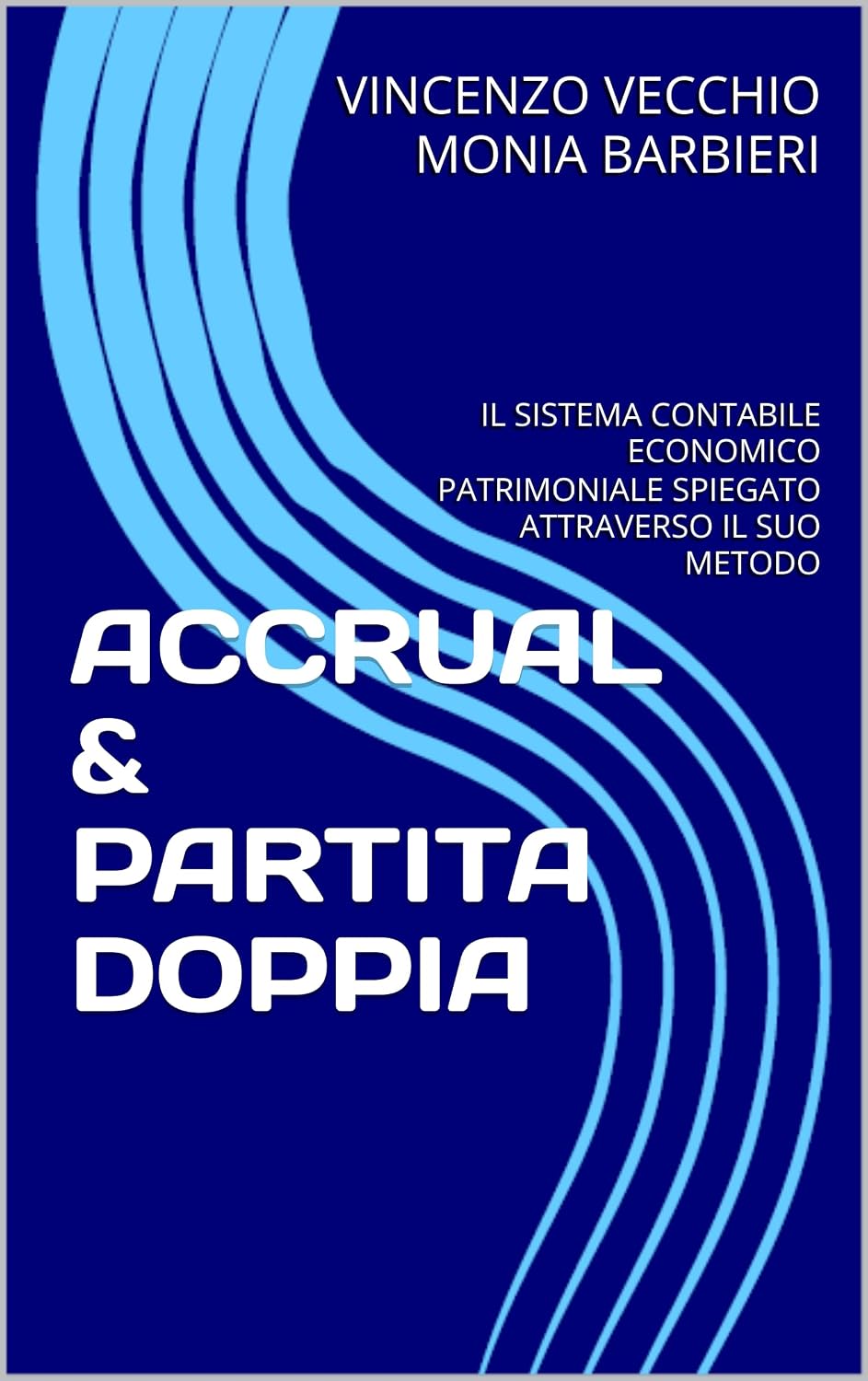 capítulo por capítulo baixar ACCRUAL & PARTITA DOPPIA: IL SISTEMA CONTABILE ECONOMICO PATRIMONIALE SPIEGATO ATTRAVERSO IL SUO METODO (Italian Edition)