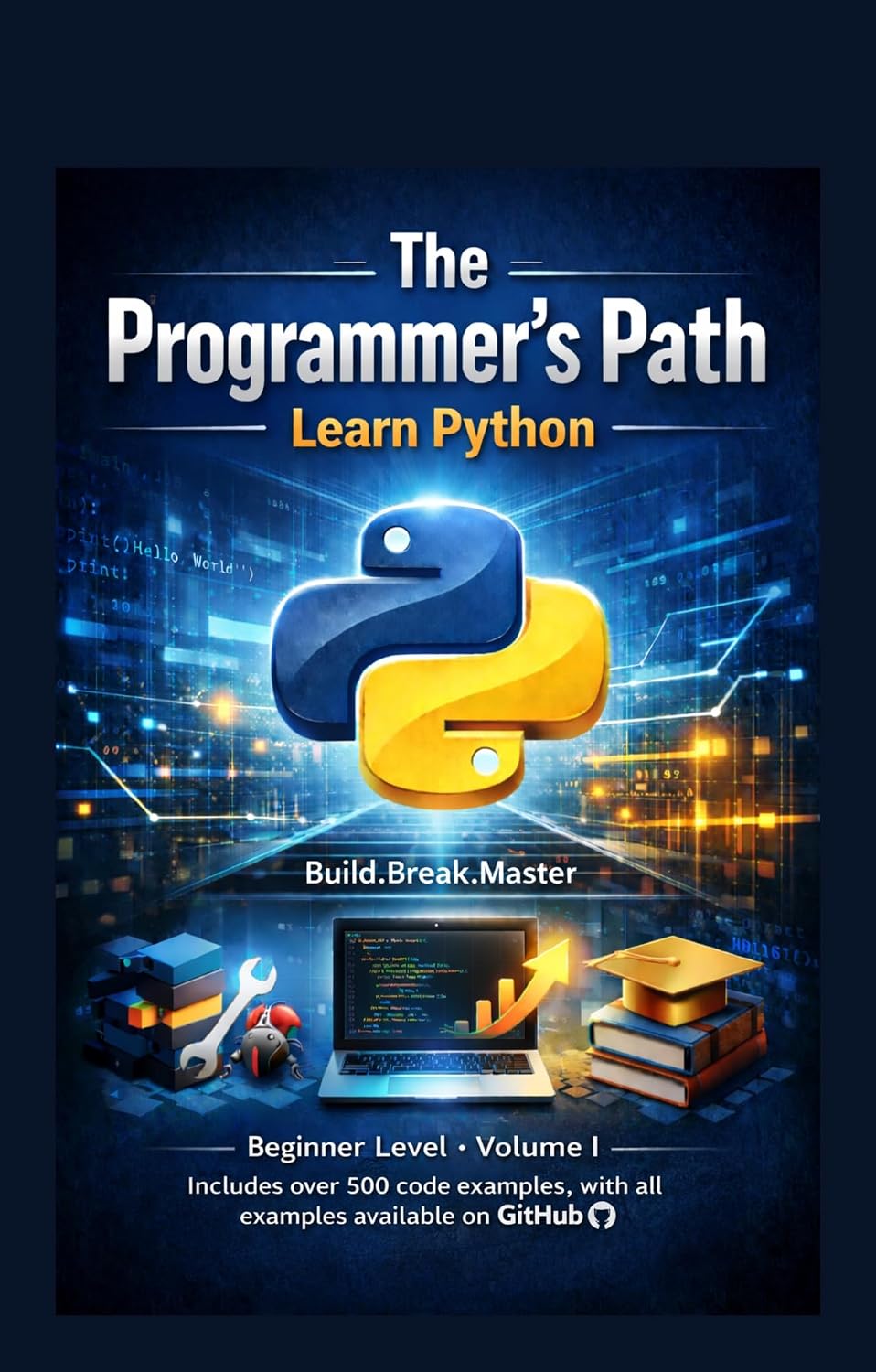 ler totalmente The Programmer’s Path: Learn Python: Beginner Level – Volume I: Build, Break, and Master the Fundamentals of Python Programming (English Edition)