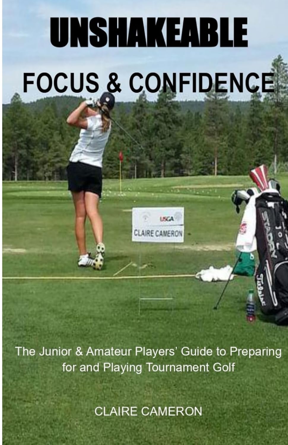 UNSHAKEABLE FOCUS & CONFIDENCE; The Junior & Amateur Players' Guide to Preparing for and Playing Tournament Golf baixar o livro de graça