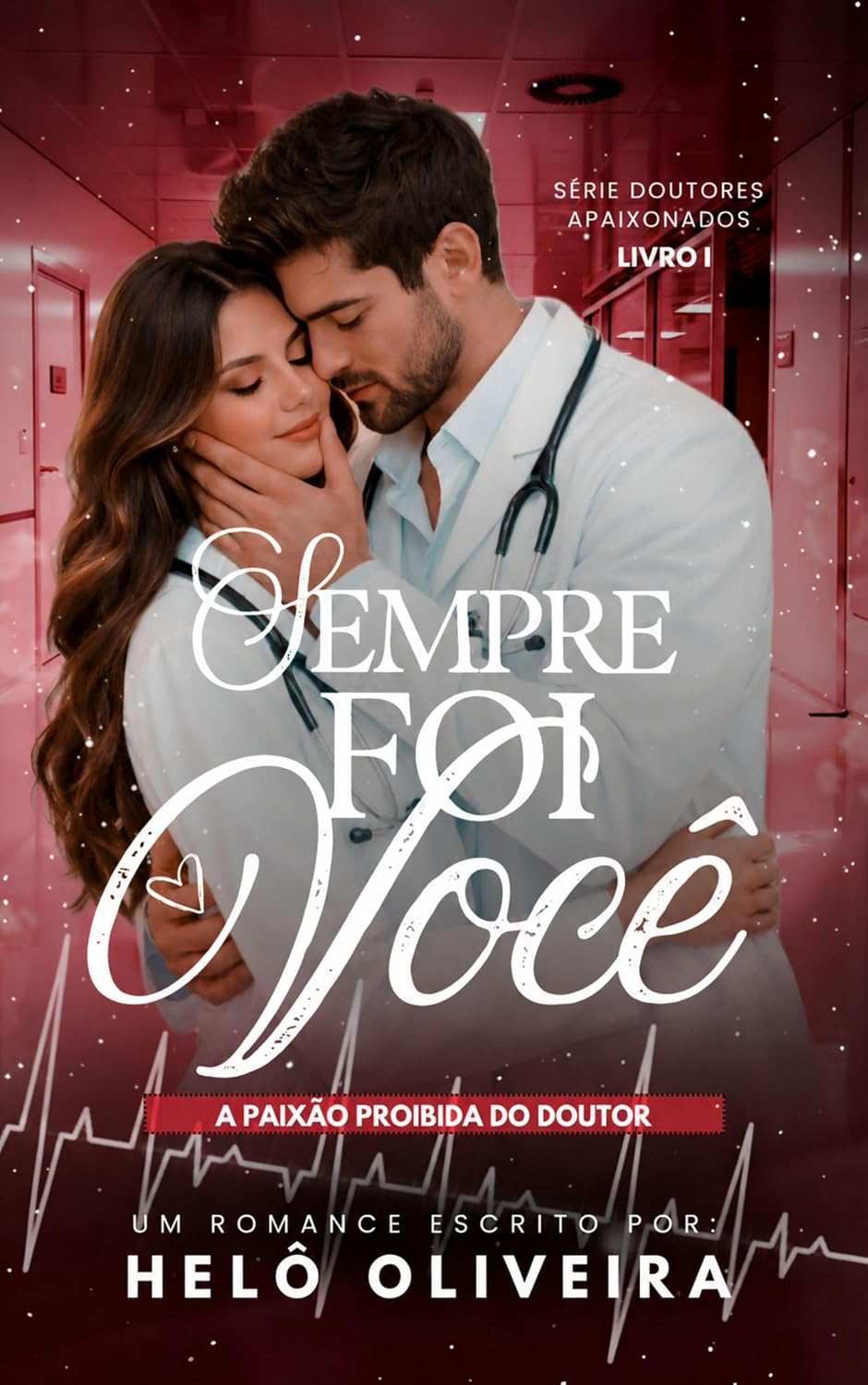 capítulo por capítulo baixar Sempre Foi Você: A Paixão Proibida do Doutor (Doutores Apaixonados Livro 1)
