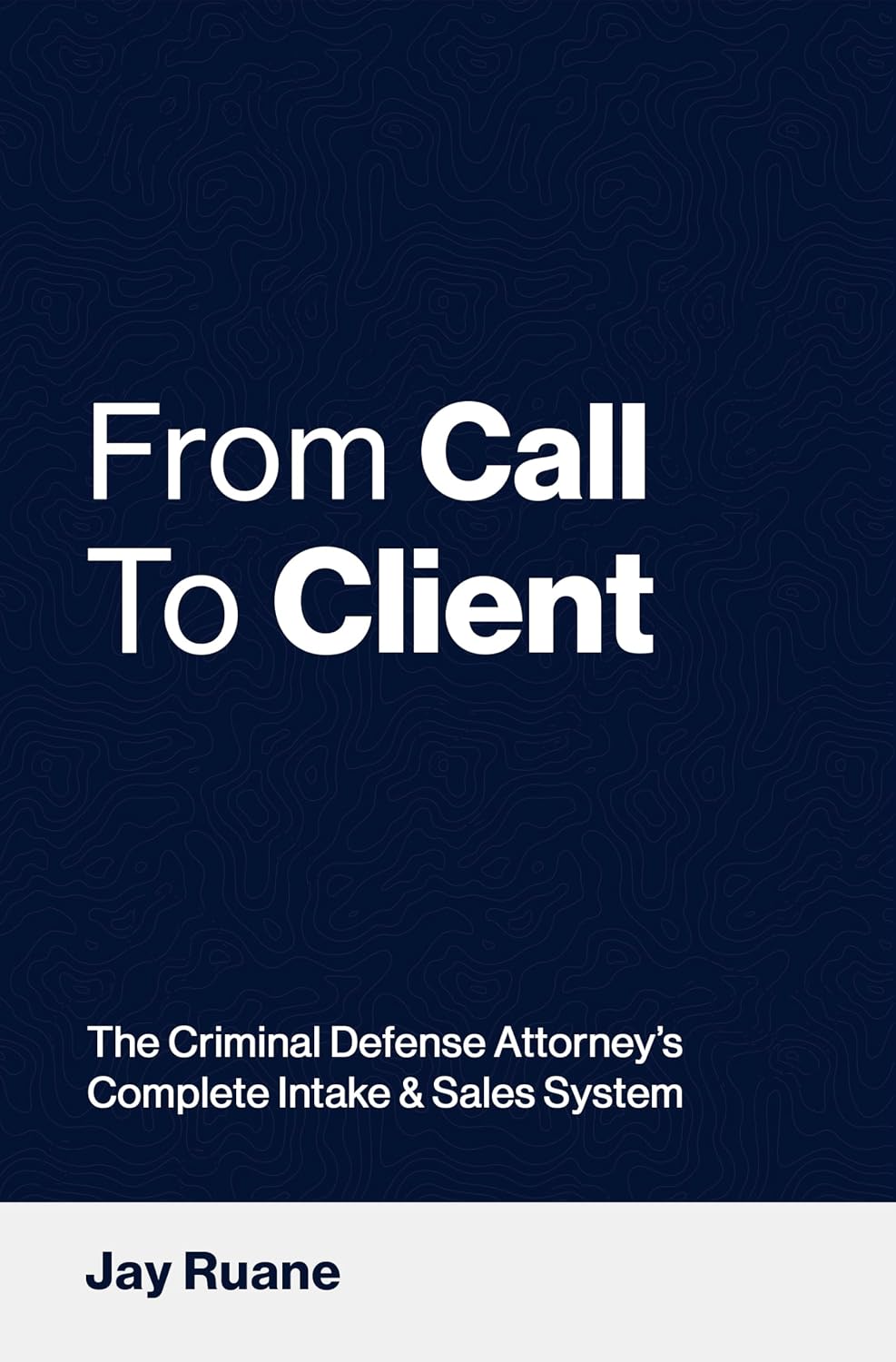 From Call to Client: The Criminal Defense Attorney's Complete Intake and Sales System (English Edition) baixar livro de graça