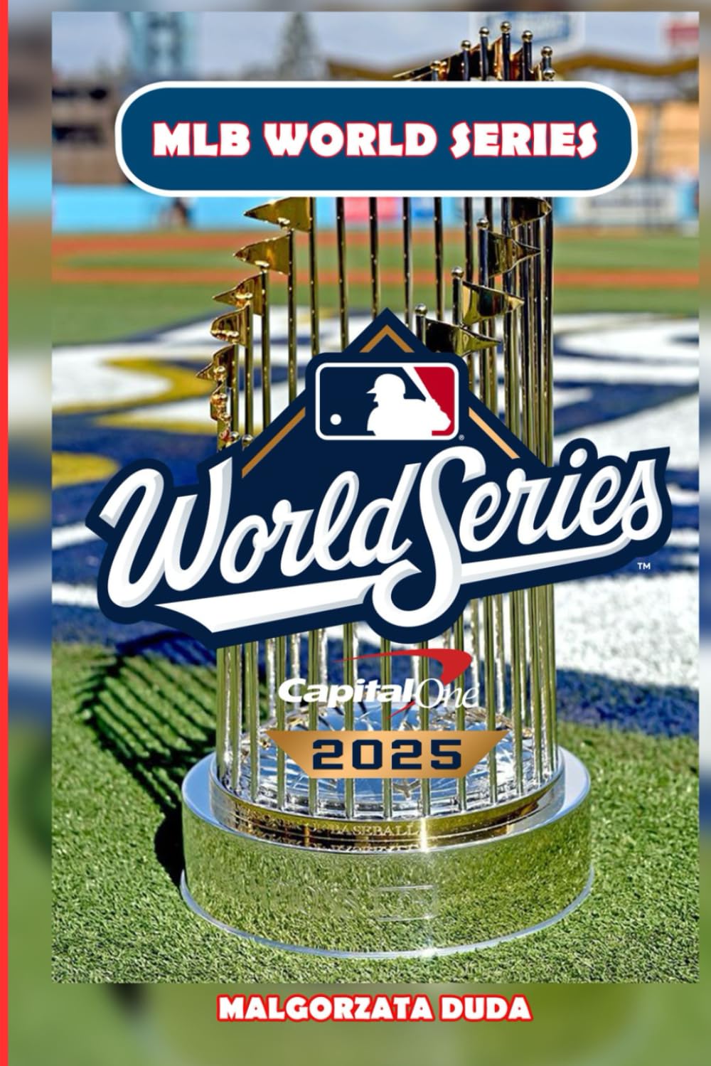 MLB WORLD SERIES 2025: Die ultimative Geschichte des Baseball-Herbstklassikers – legendäre Momente, ikonische Spieler und die Geschichten hinter Amerikas größtem Premier-Meisterschaftsspiel baixar o livro de graça