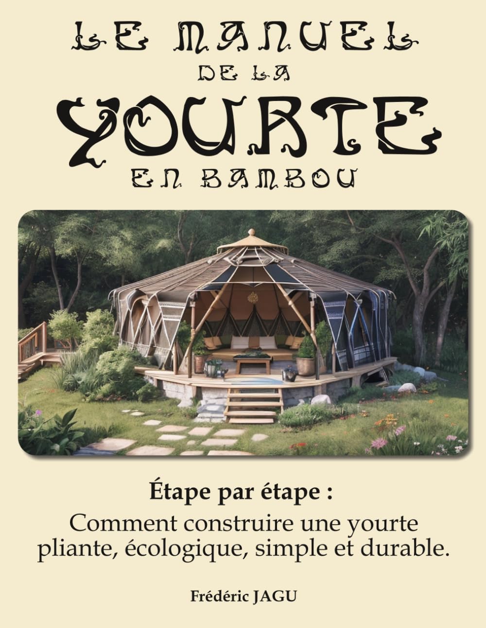 ler totalmente le manuel de la Yourte en bamboo pliable: Étape par étape: Comment construire une yourte pliable, écologique, simple et durable.