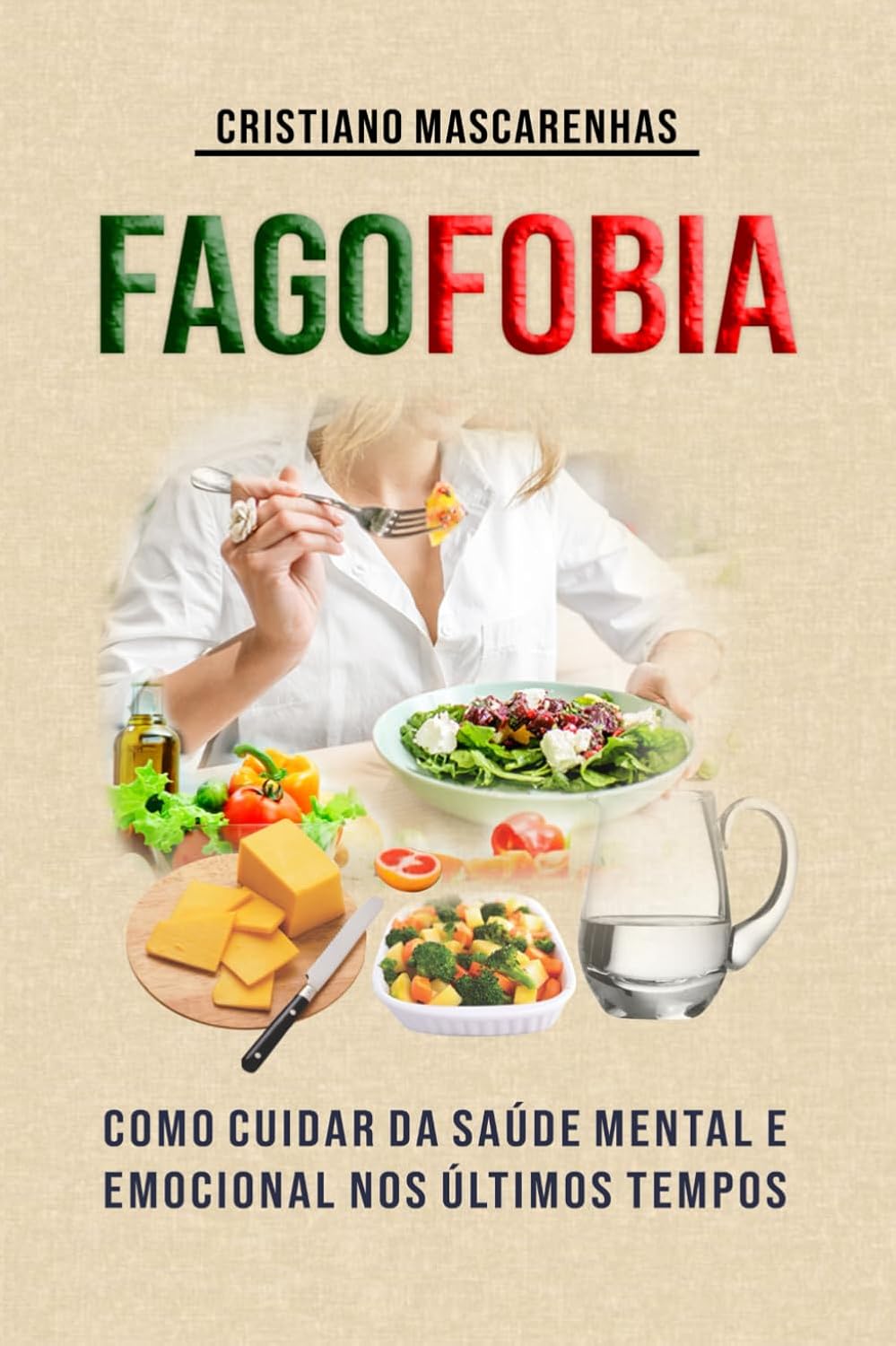 FAGOFOBIA - Medo de engolir: Como cuidar da saúde mental e emocional nos últimos tempos (Portuguese Edition) baixar o livro de graça