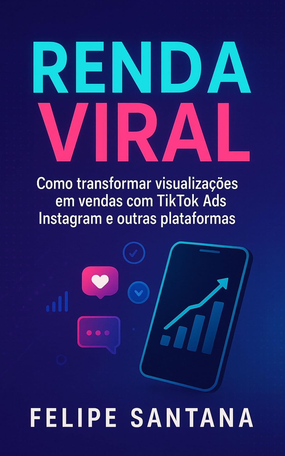 ler totalmente Renda Viral: Como transformar visualizações em vendas com TikTok Ads, Instagram e outras plataformas