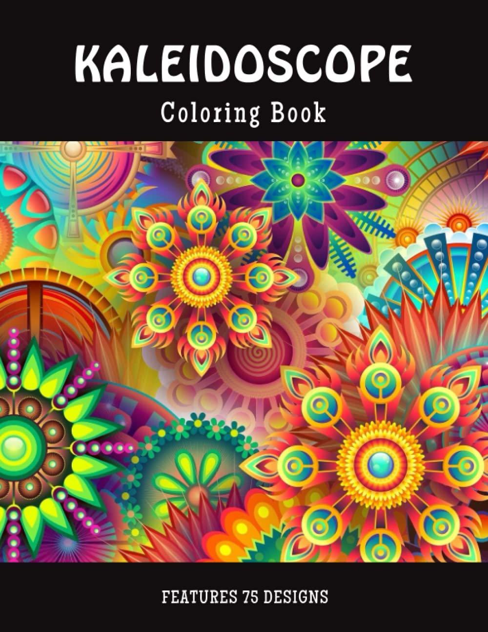 ler totalmente Kaleidoscope Mandalas: A Stunning Coloring Book with 75 Intricate Designs for Relaxation and Mindfulness