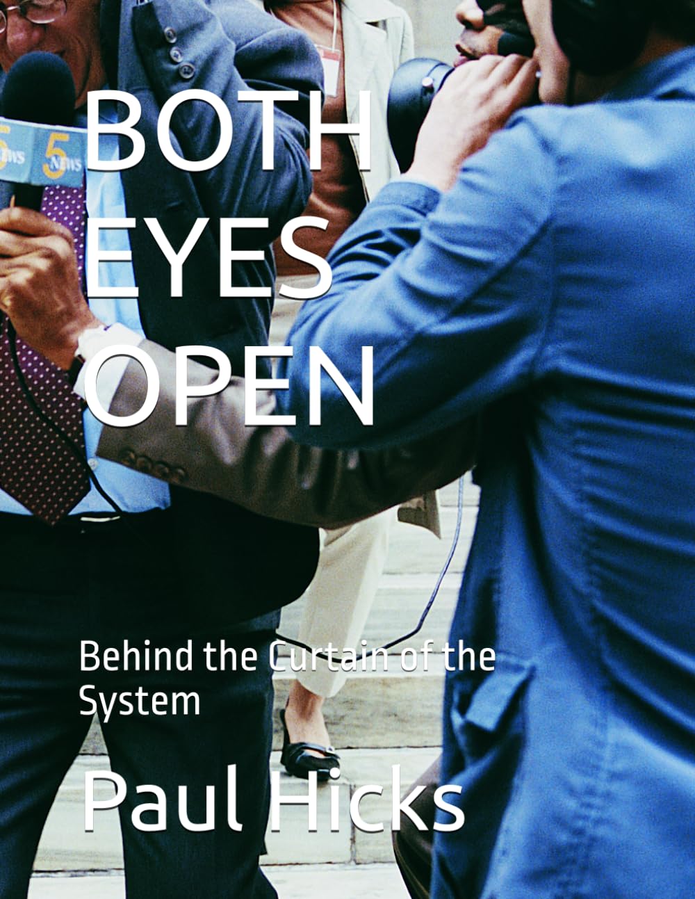 BOTH EYES OPEN: Behind the Curtain of the System baixar livro de graça