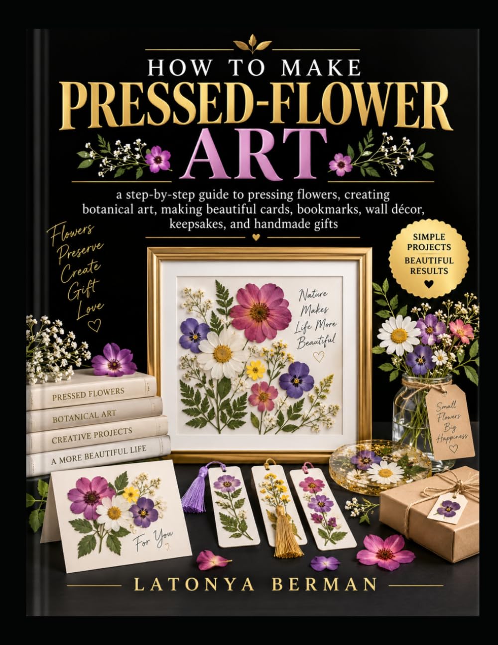 capítulo por capítulo baixar HOW TO MAKE PRESSED-FLOWER ART: a step-by-step guide to pressing flowers, creating botanical art, making beautiful cards, bookmarks, wall décor, keepsakes, and handmade gifts