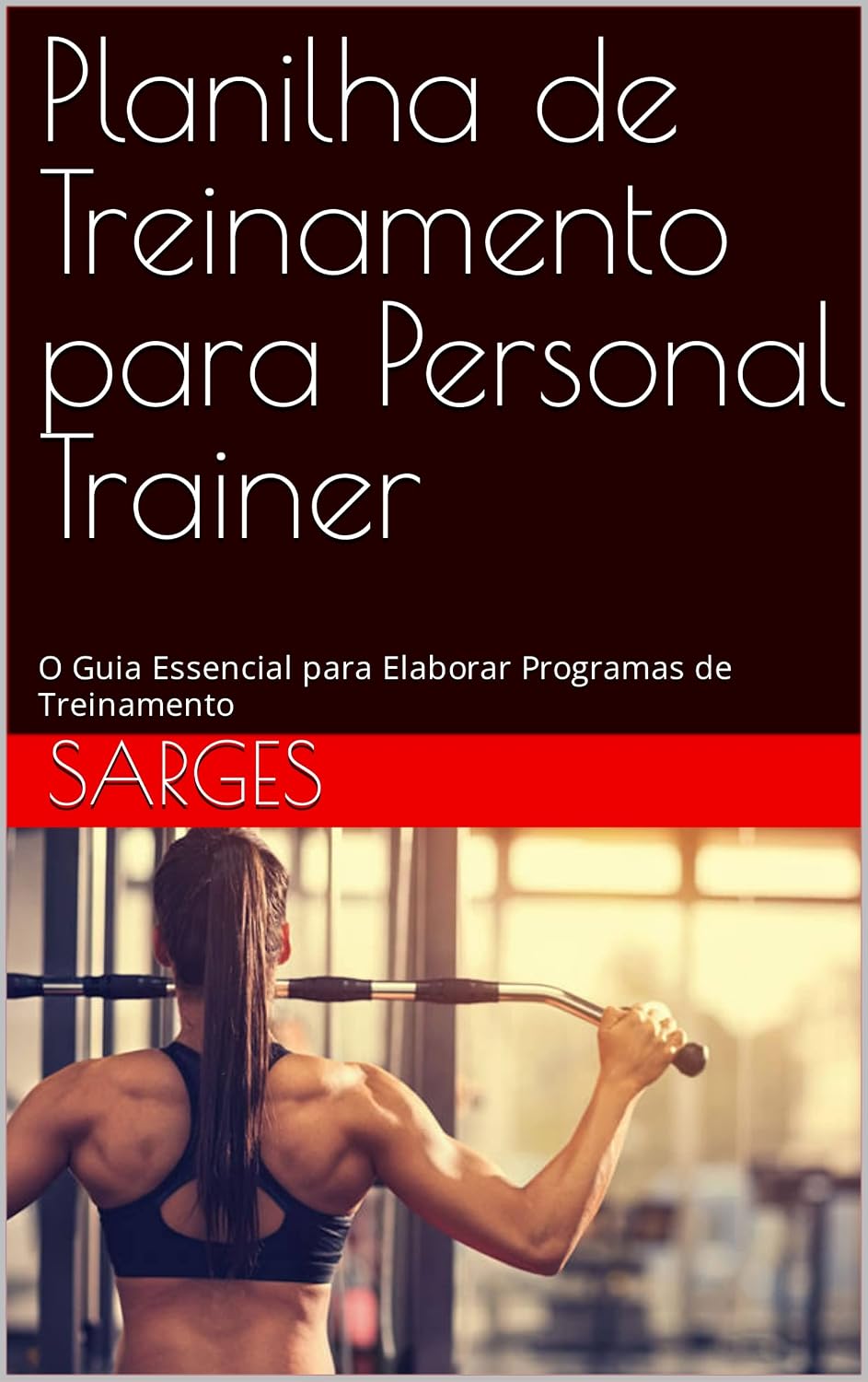 Planilha de Treinamento para Personal Trainer: O Guia Essencial para Elaborar Programas de Treinamento baixar livro de graça