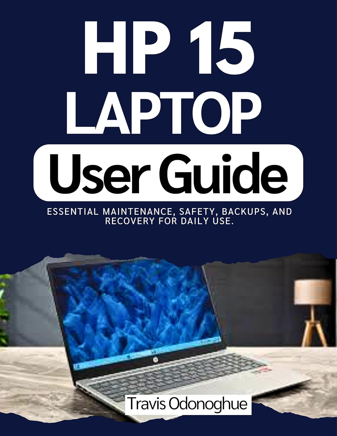 ler totalmente HP 15 LAPTOP USER GUIDE: Essential maintenance, safety, backups, and recovery for daily use. (English Edition)