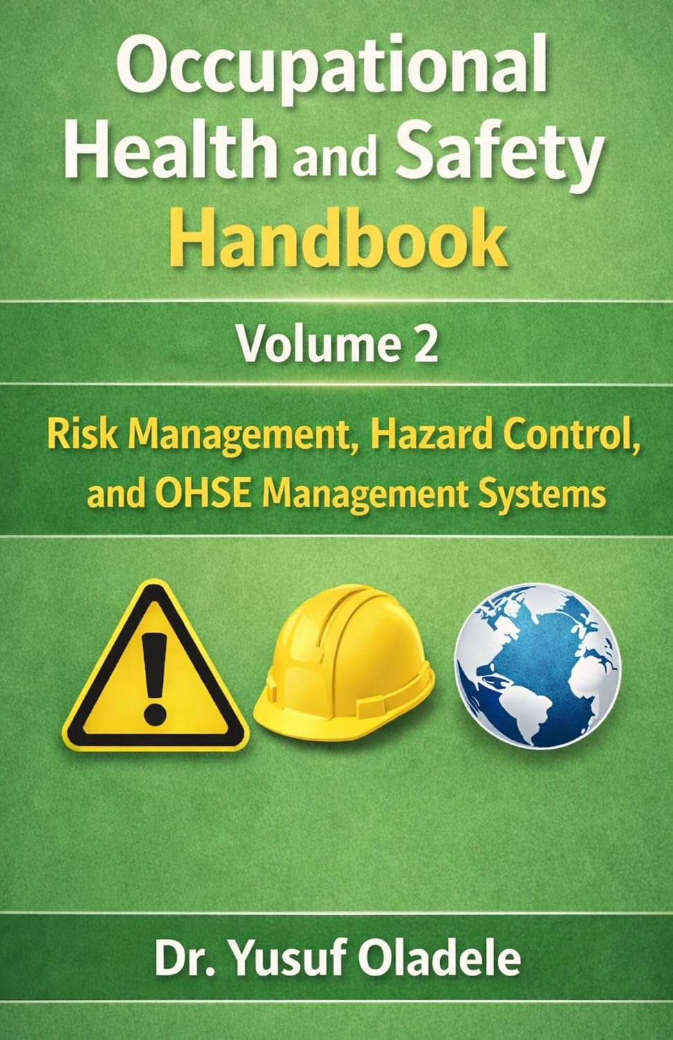 Occupational Health and Safety Handbook: Risk Management, Hazard Control, and OHSE Management Systems (Occupational Health and Safety Handbook Series 2) (English Edition) baixar livro de graça
