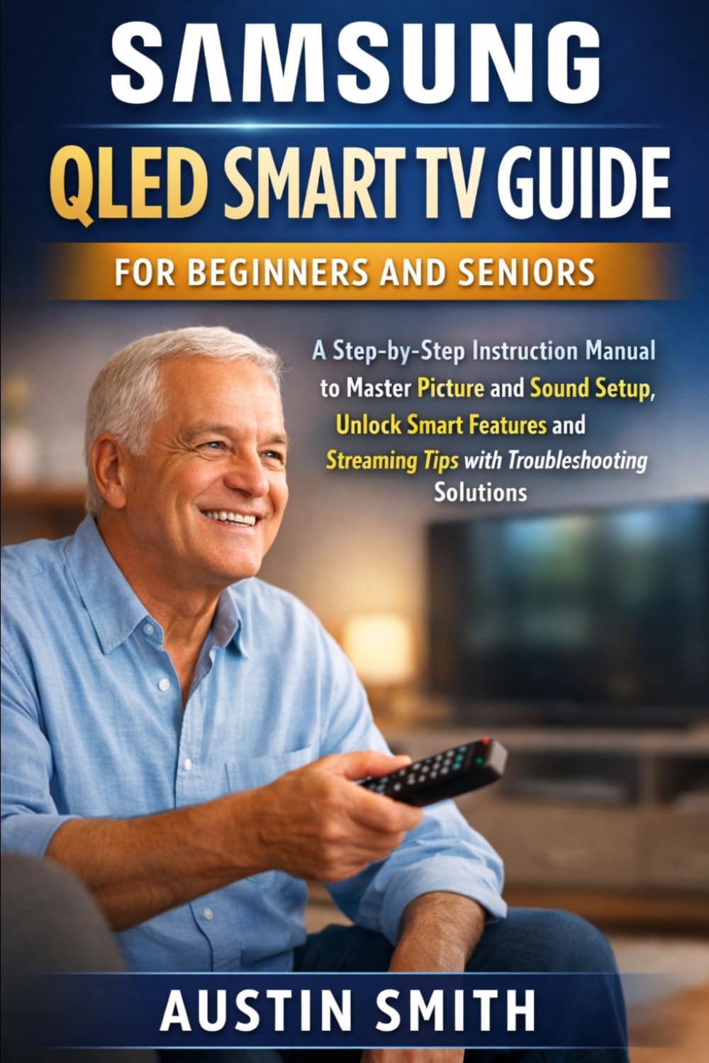 capítulo por capítulo baixar Samsung QLED Smart TV Guide for Beginners and Seniors: A Step-by-Step Instruction Manual to Master Picture and Sound Setup, Unlock Smart Features and... (AI, TECH REVIEWS AND GADGETS UPDATES)