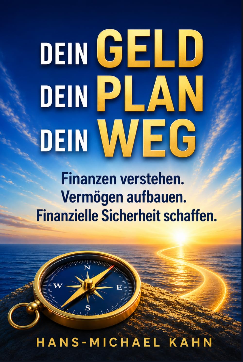 Dein Geld. Dein Plan. Dein Weg.: Finanzen verstehen. Vermögen aufbauen. Finanzielle Sicherheit schaffen. (German Edition) baixar o livro de graça