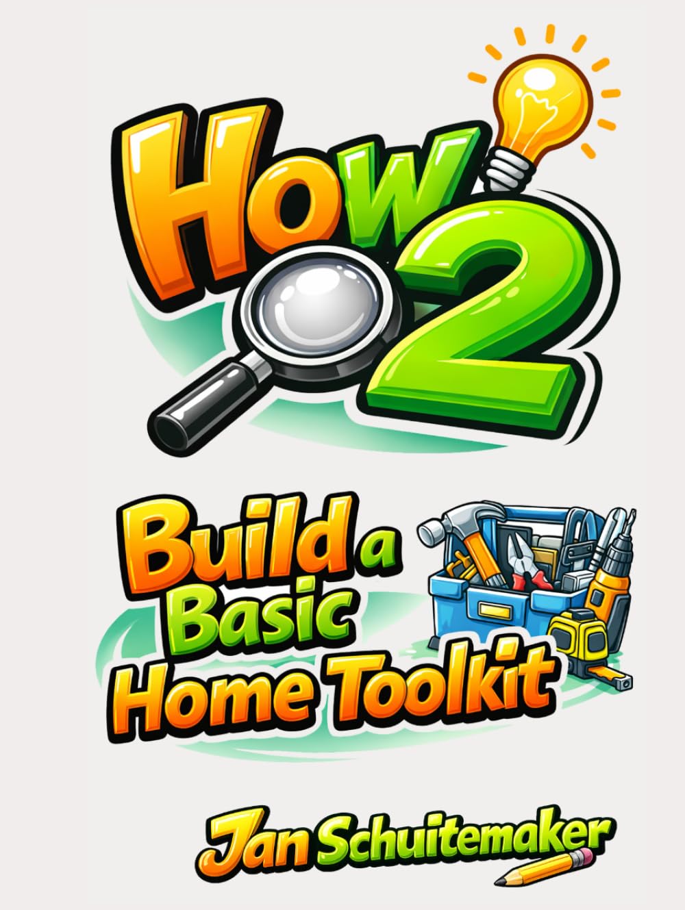 ler totalmente How 2 Build a Basic Home Toolkit: A practical guide for everyday fixes