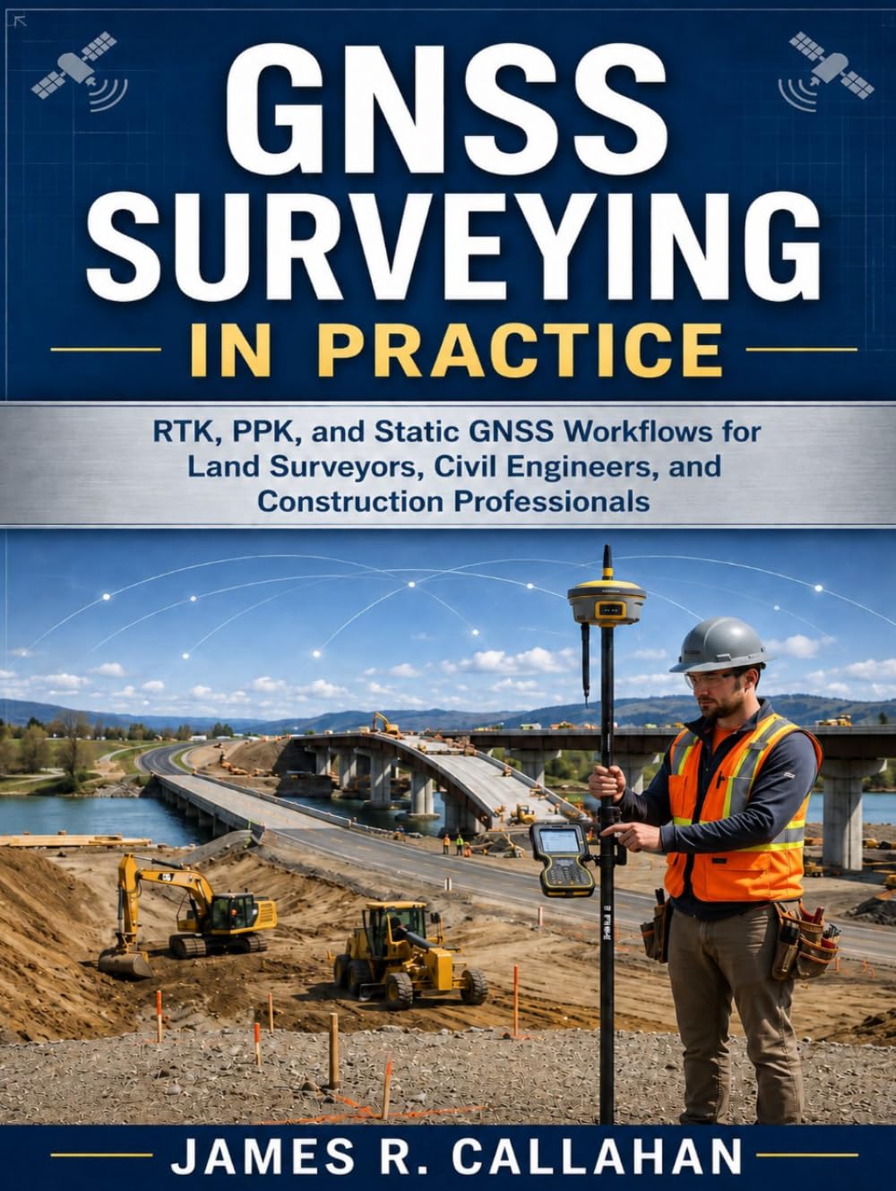 GNSS Surveying in Practice: RTK, PPK, and Static GNSS Workflows for Land Surveyors, Civil Engineers, and Construction Professionals baixar o livro de graça