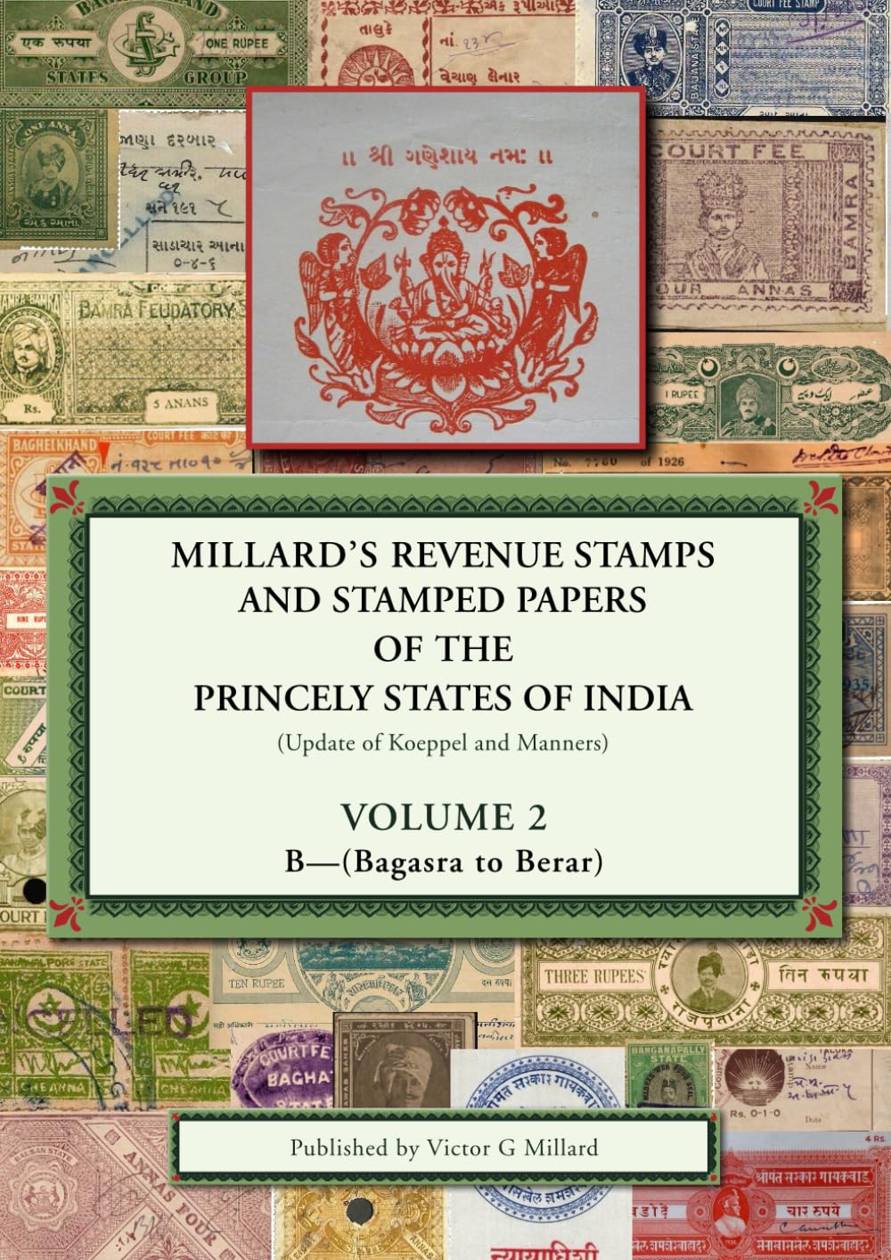 Millard's Revenue Stamps and Stamped Papers of the Princely States of India: Volume 2 B (Bagasra to Berar) baixar o livro de graça