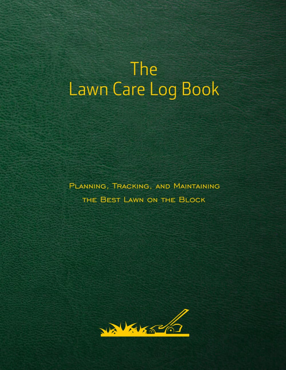 ler totalmente The Lawn Care Log Book: Planning, Tracking, and Maintaining the Best Lawn on the Block