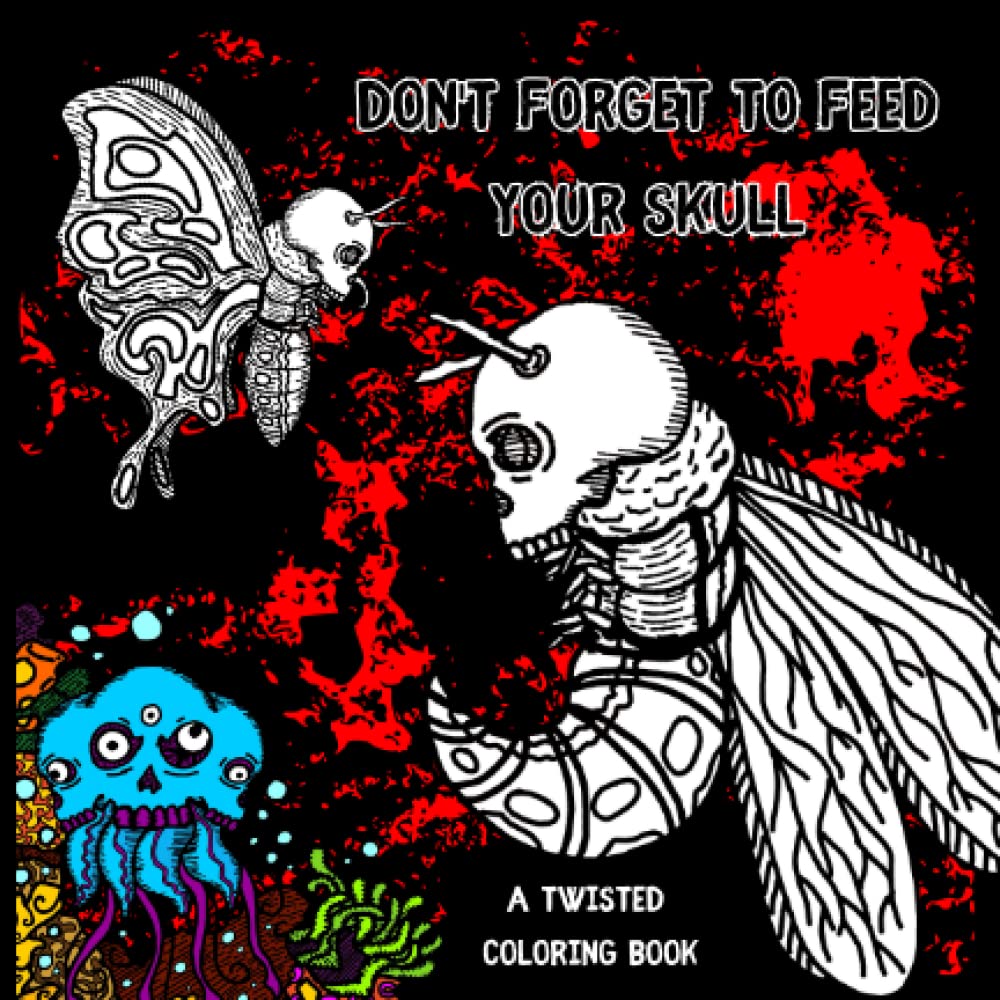 ler totalmente Don't Forget To Feed Your Skull: A Twisted Coloring Book for adults. Travel Size.