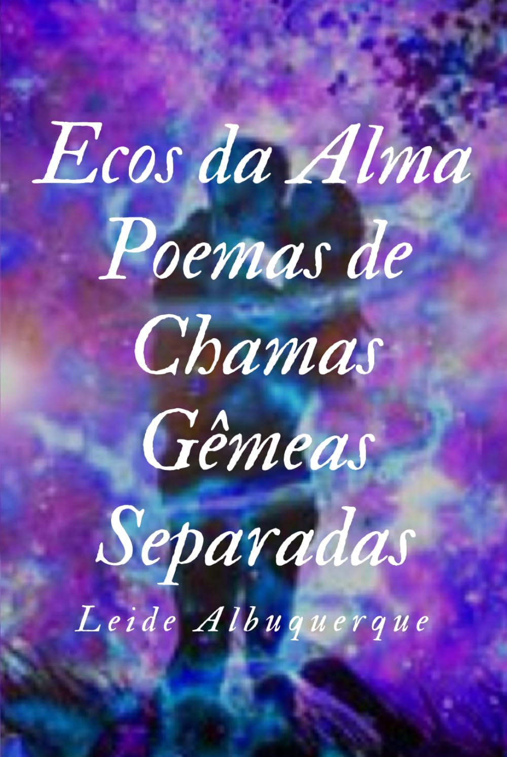 Ecos da Alma: Poemas de Chamas Gêmeas Separadas (Portuguese Edition) baixar livro de graça