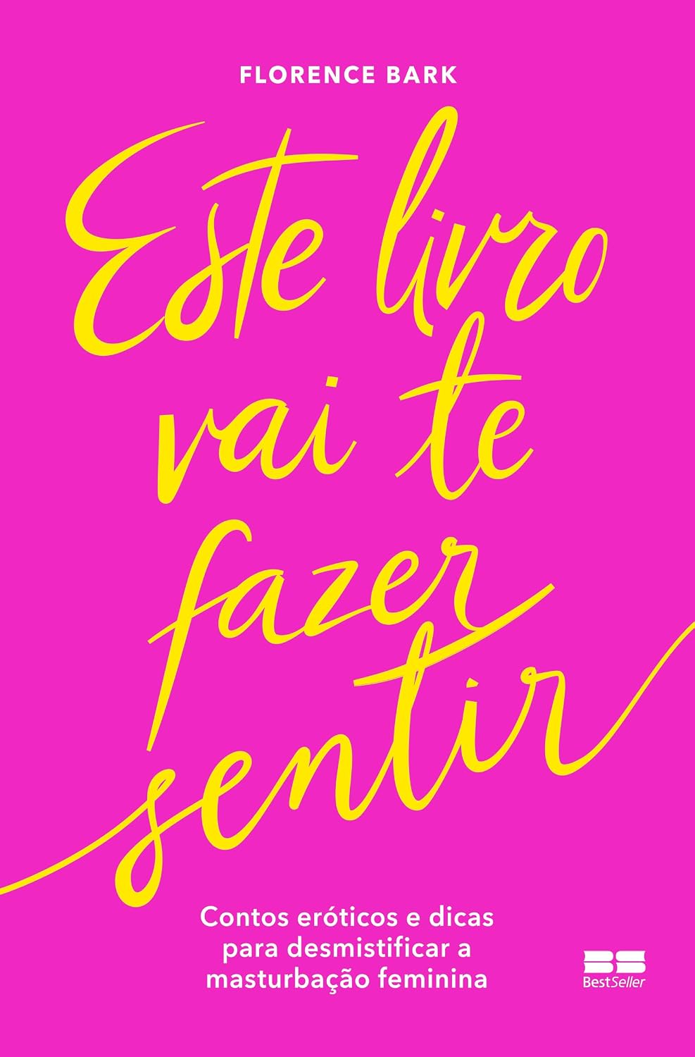Este livro vai te fazer sentir: Contos eróticos e dicas para desmistificar a masturbação feminina