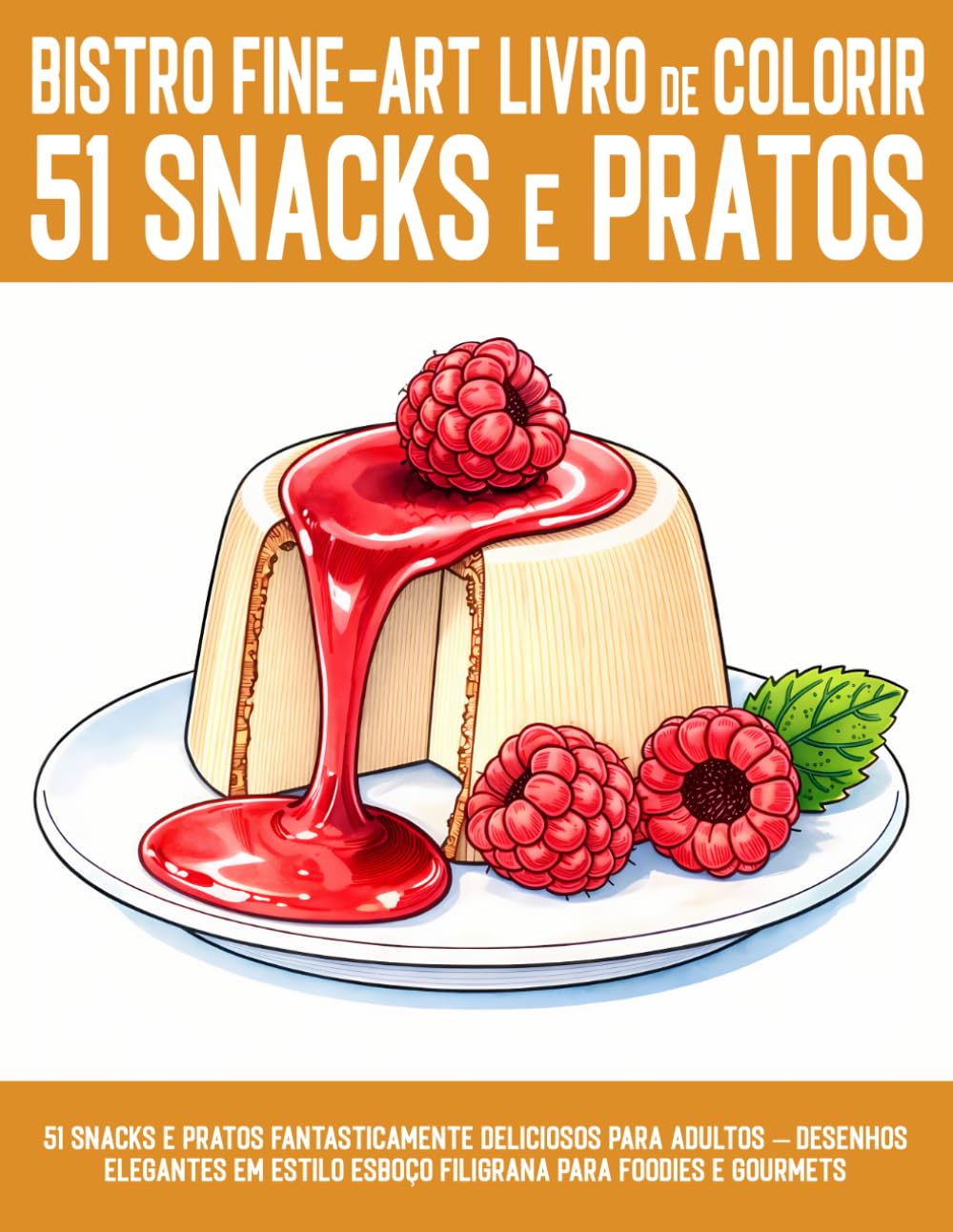 51 snacks e pratos bistro fine-art livro de colorir: 51 snacks e pratos fantasticamente deliciosos para adultos – Desenhos elegantes em estilo esboço... para adultos) (Portuguese Edition) baixar o livro de graça