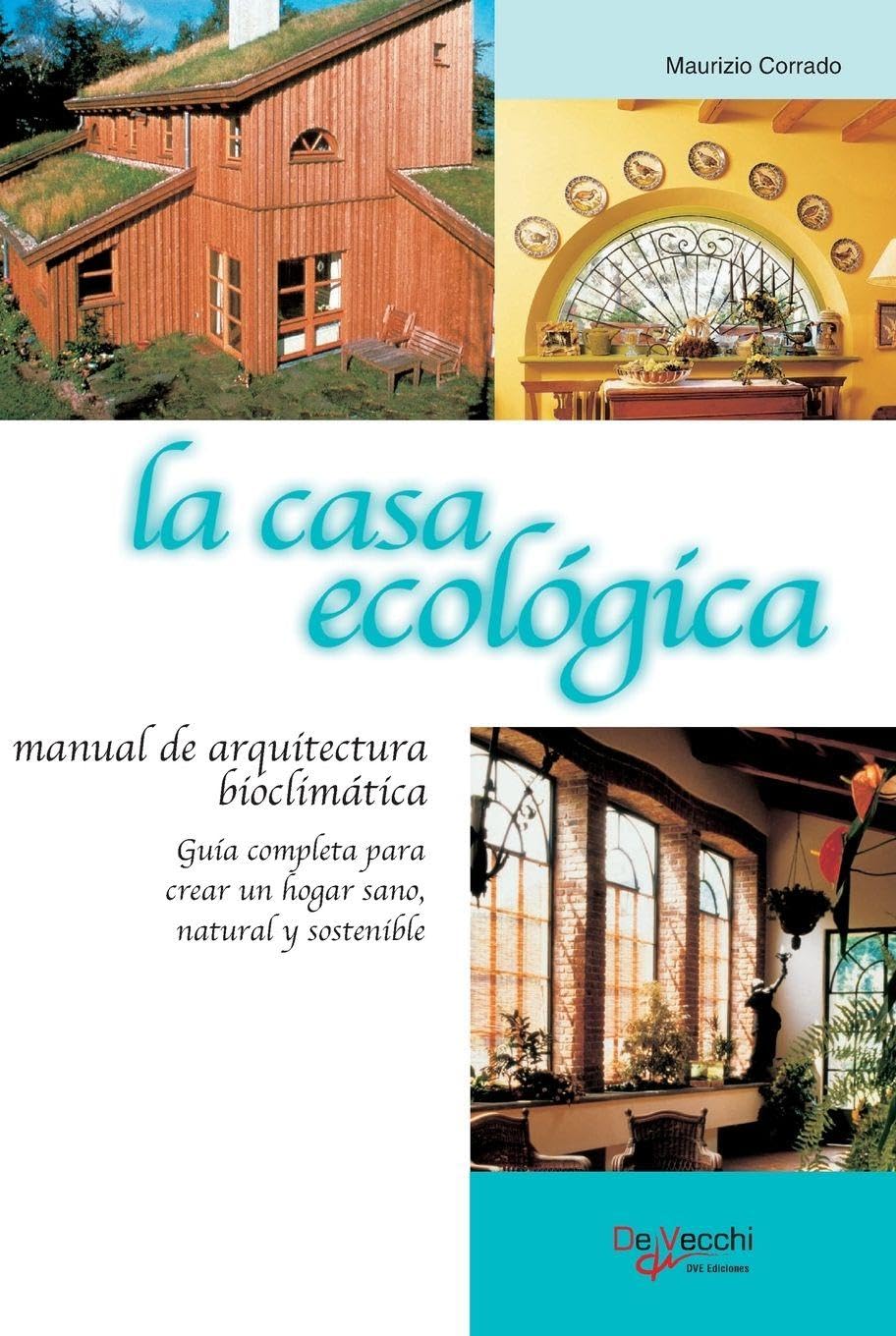 La casa ecológica: Guía completa para crear un hogar sano, natural y sostenible baixar o livro de graça