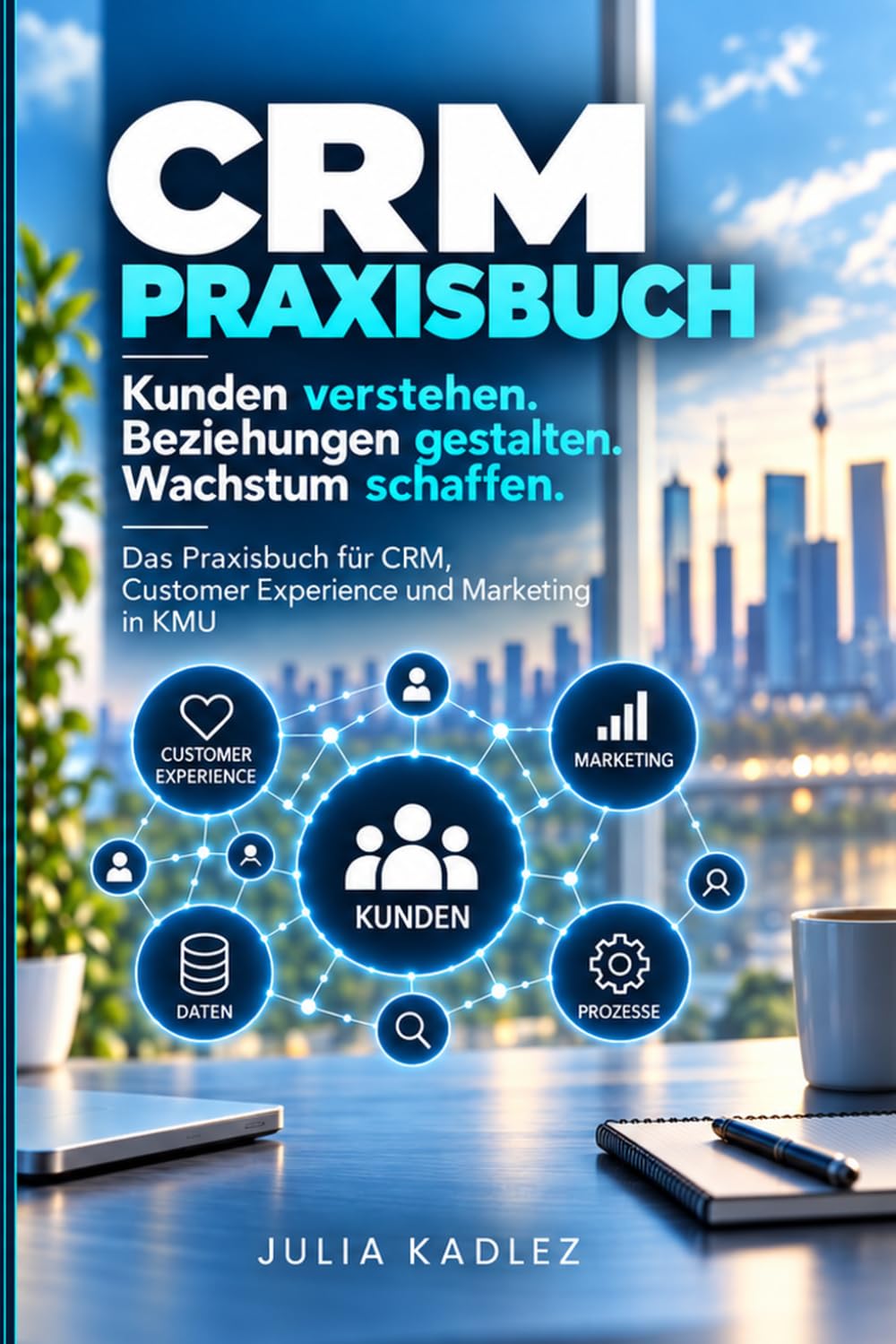 Crm Praxisbuch: Das Praxisbuch für CRM, Customer Experience und Marketing in KMU baixar livro de graça