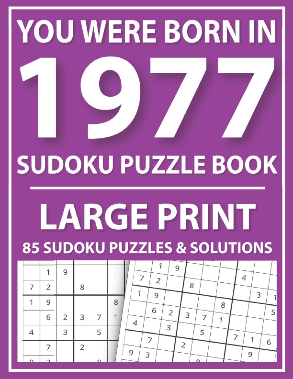 You Were Born in 1977: Sudoku Puzzle Book: Exciting Sudoku Puzzle Book For Adults And More With Solution baixar livro de graça