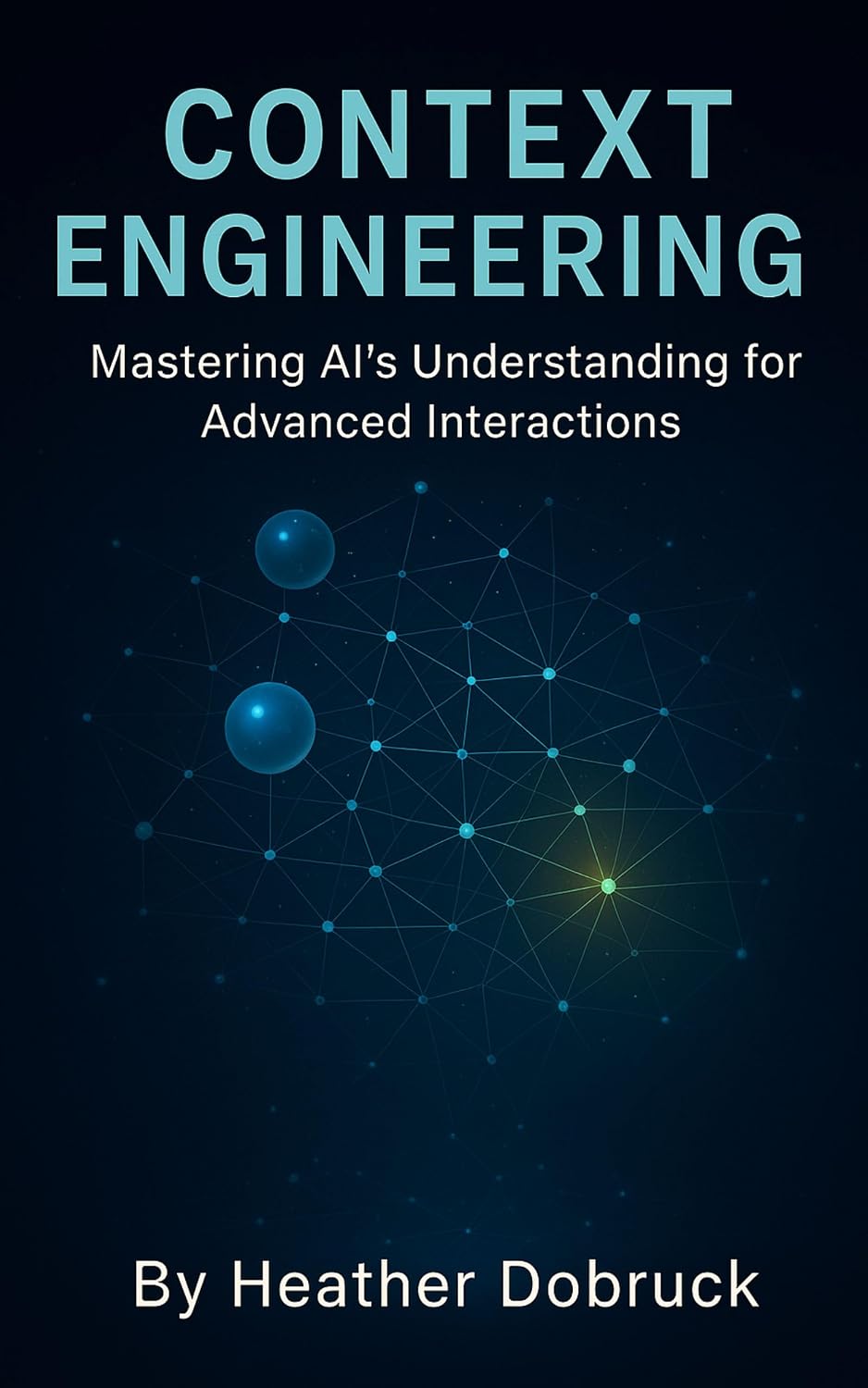 ler totalmente Context Engineering: Mastering AI's Understanding for Advanced Interactions (English Edition)