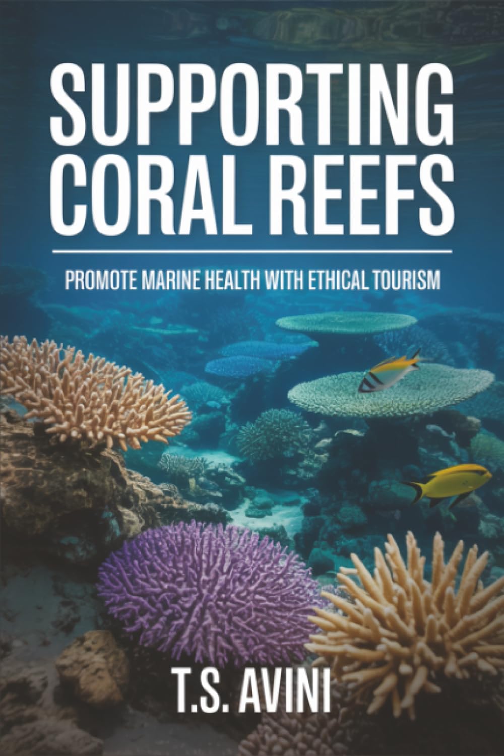 Supporting Coral Reefs: Promote Marine Health with Ethical Tourism baixar livro de graça