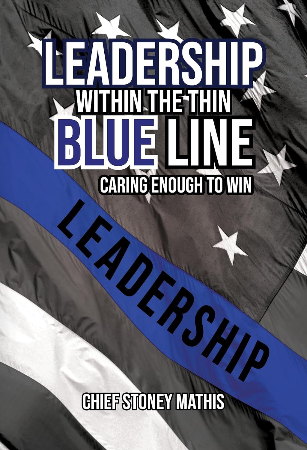 Leadership Within the Thin Blue Line: Caring Enough to Win (English Edition) baixar livro de graça
