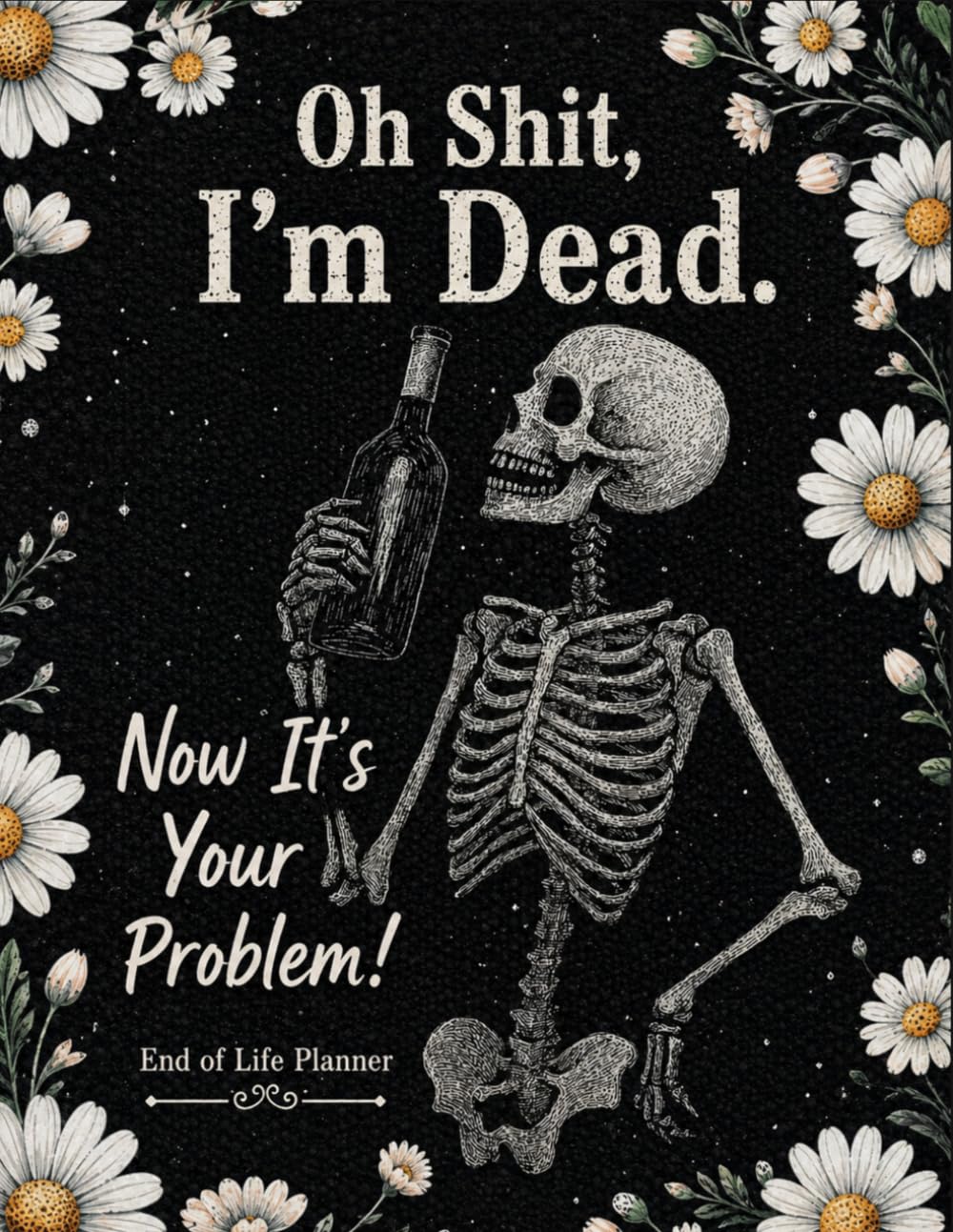 Oh Shit, I’m Dead. Now It’s Your Problem!: The End-of-Life Planner Record Book simplifies access to important personal information. baixar livro de graça