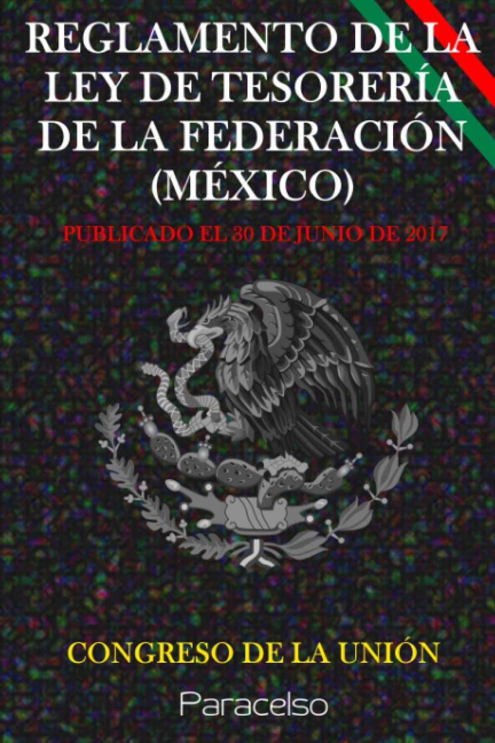 capítulo por capítulo baixar REGLAMENTO DE LA LEY DE TESORERÍA DE LA FEDERACIÓN (MÉXICO) (Spanish Edition)