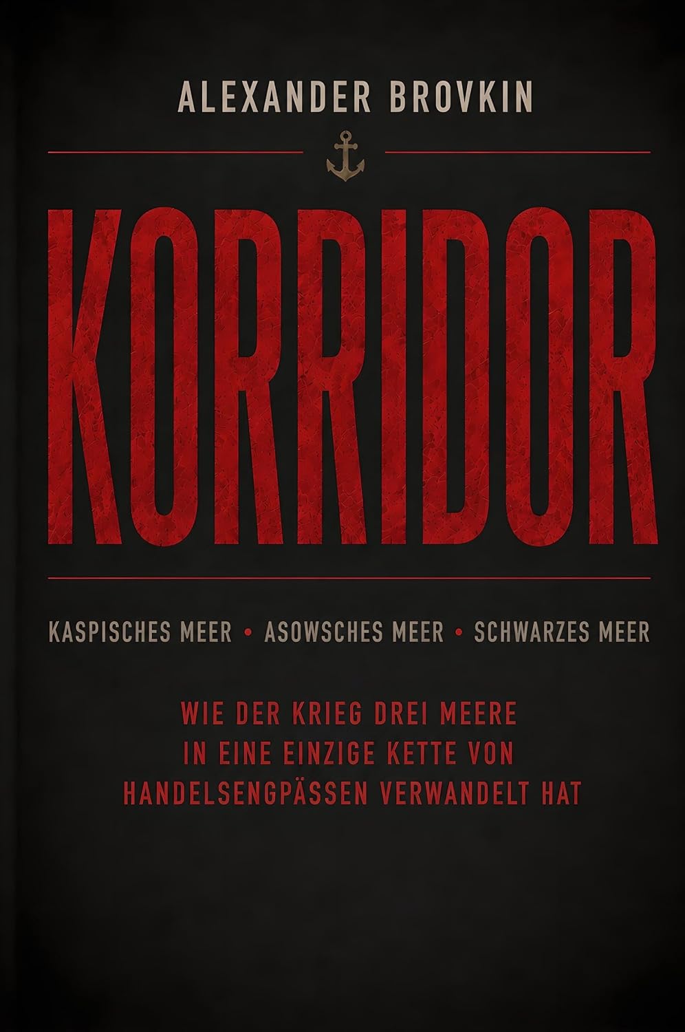 Korridor: Kaspisches Meer · Asowsches Meer · Schwarzes Meer (Globale Maritime Strategieserie 3) (German Edition) baixar o livro de graça