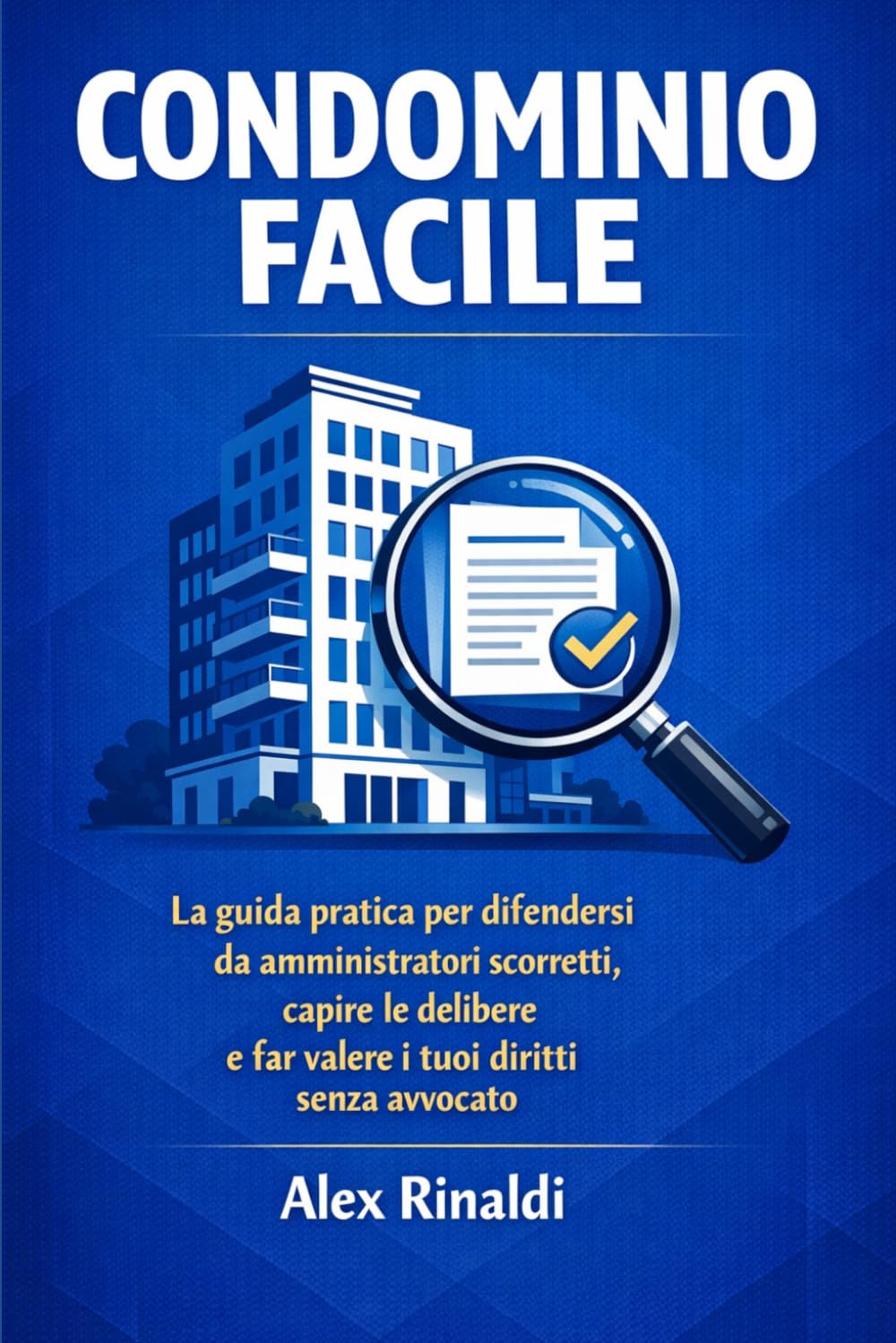 ler totalmente Condominio Facile: La guida pratica per difendersi da amministratori scorretti, capire le delibere e far valere i tuoi diritti senza avvocato (Italian Edition)
