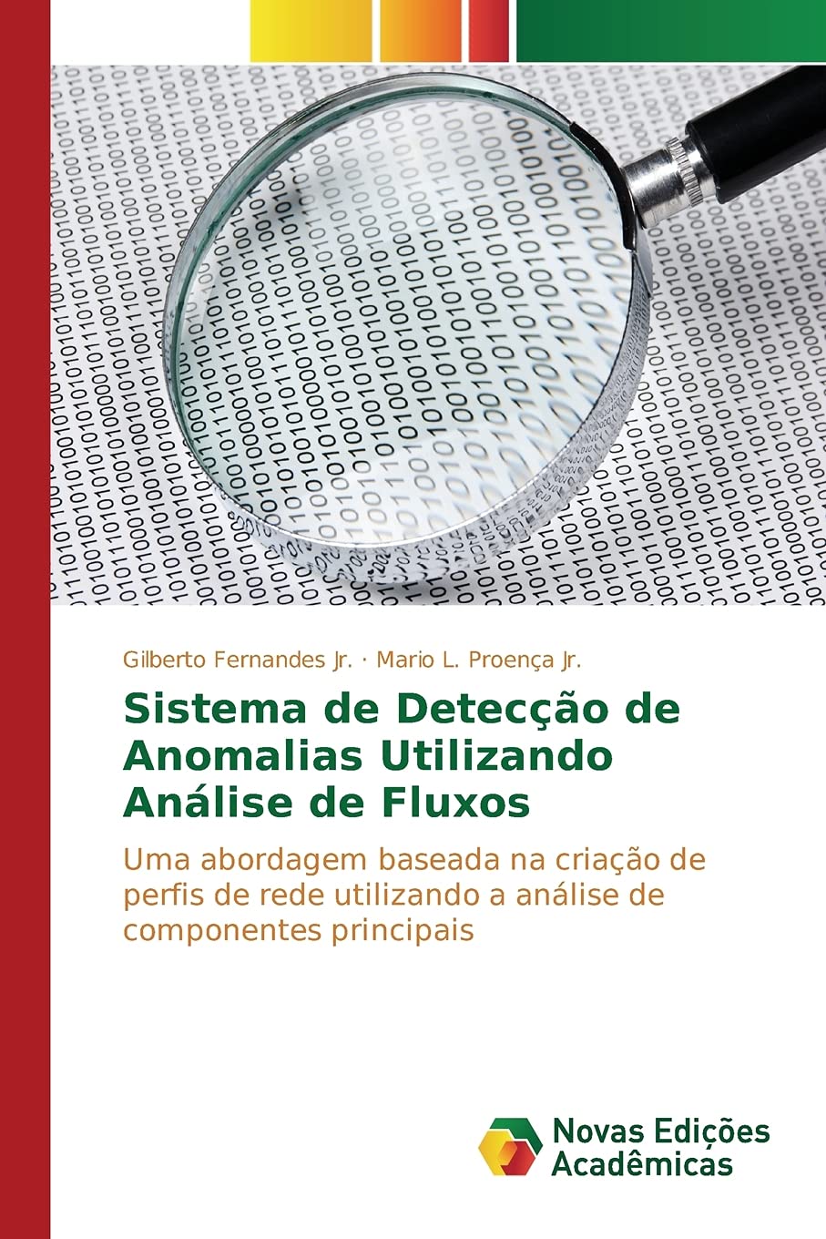 Sistema de Detecção de Anomalias Utilizando Análise de Fluxos: Uma abordagem baseada na criação de perfis de rede utilizando a análise de componentes principais baixar livro de graça