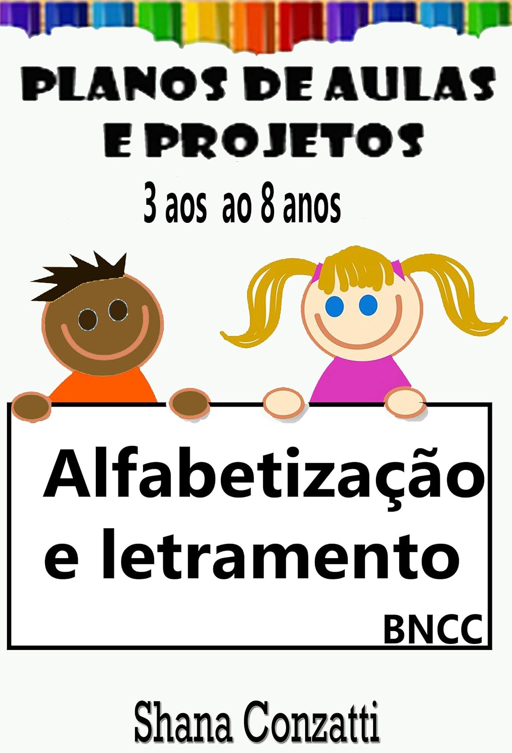 Alfabetização - Planos de Aula BNCC (Projetos Pedagógicos - BNCC) baixar o livro de graça