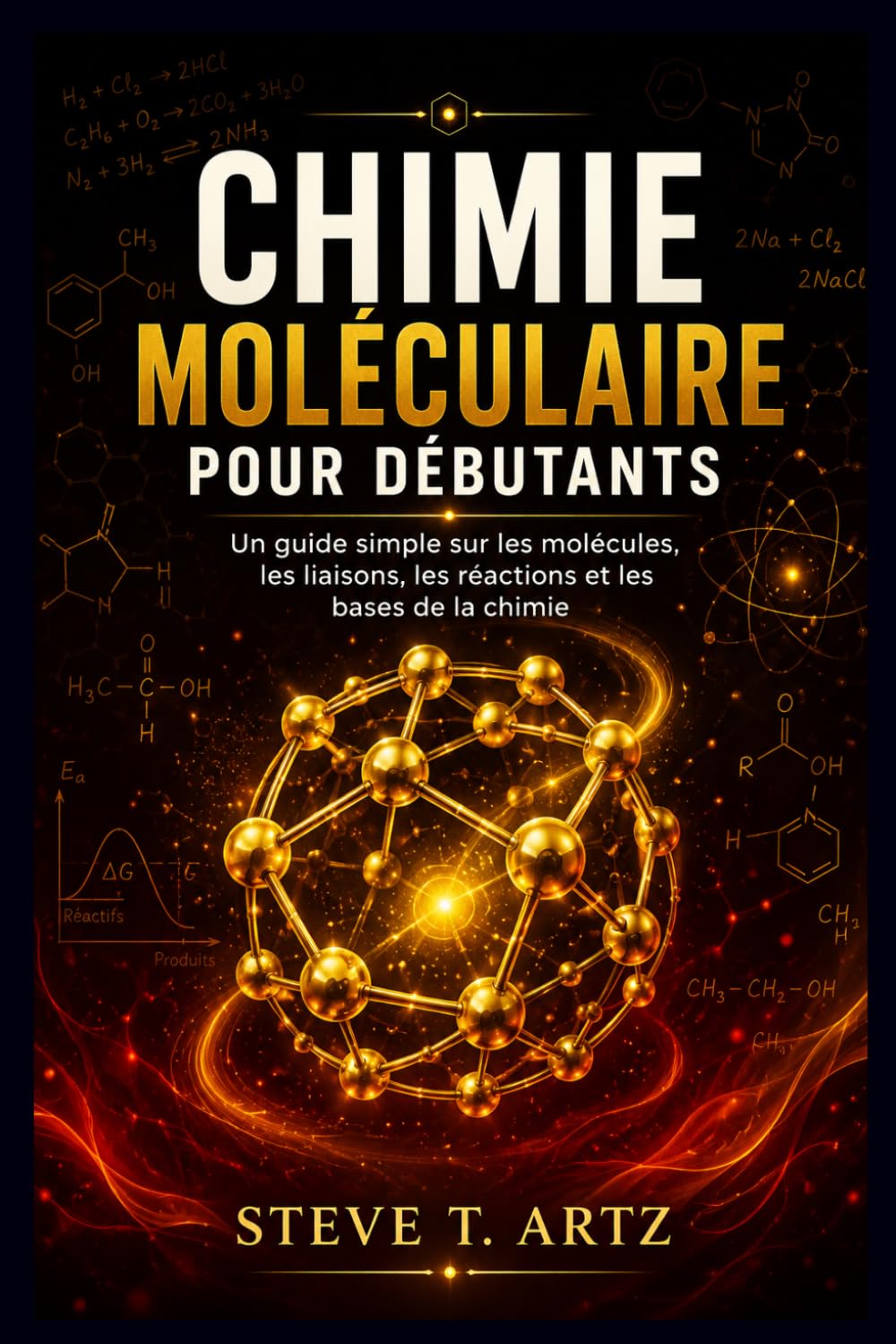 ler totalmente Chimie Moléculaire Pour Débutants: Un guide simple sur les molécules, les liaisons, les réactions et les bases de la chimie