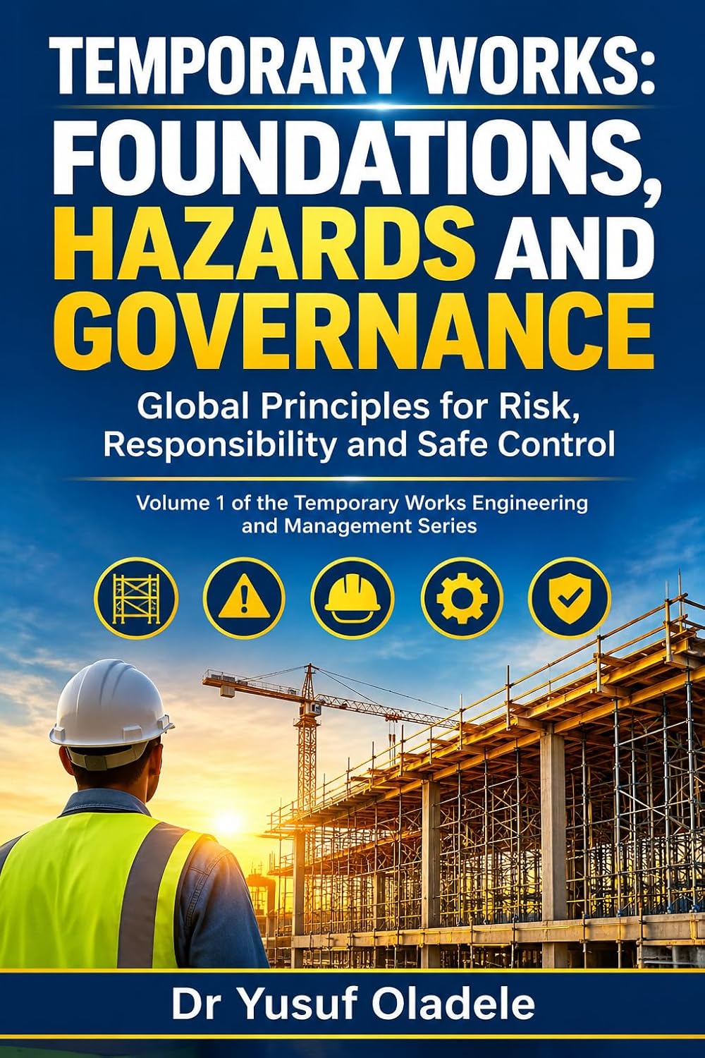 Temporary Works: Foundations, Hazards and Governance: Global Principles for Risk, Responsibility and Safe Control (Temporary Works Engineering and Management Series Book 1) (English Edition) baixar livro de graça