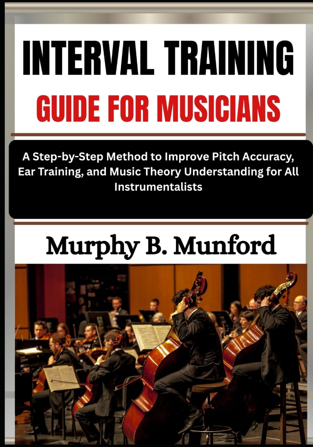 Interval Training Guide for Musicians: A Step-by-Step Method to Improve Pitch Accuracy, Ear Training, and Music Theory Understanding for All Instrumentalists baixar o livro de graça