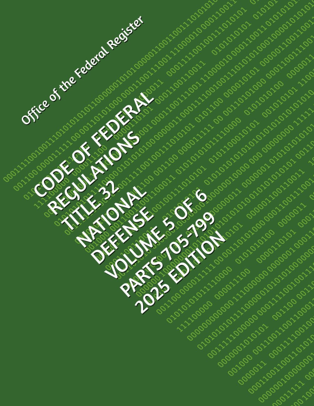 CODE OF FEDERAL REGULATIONS TITLE 32 NATIONAL DEFENSE VOLUME 5 OF 6 PARTS 705-799 2025 EDITION baixar o livro de graça