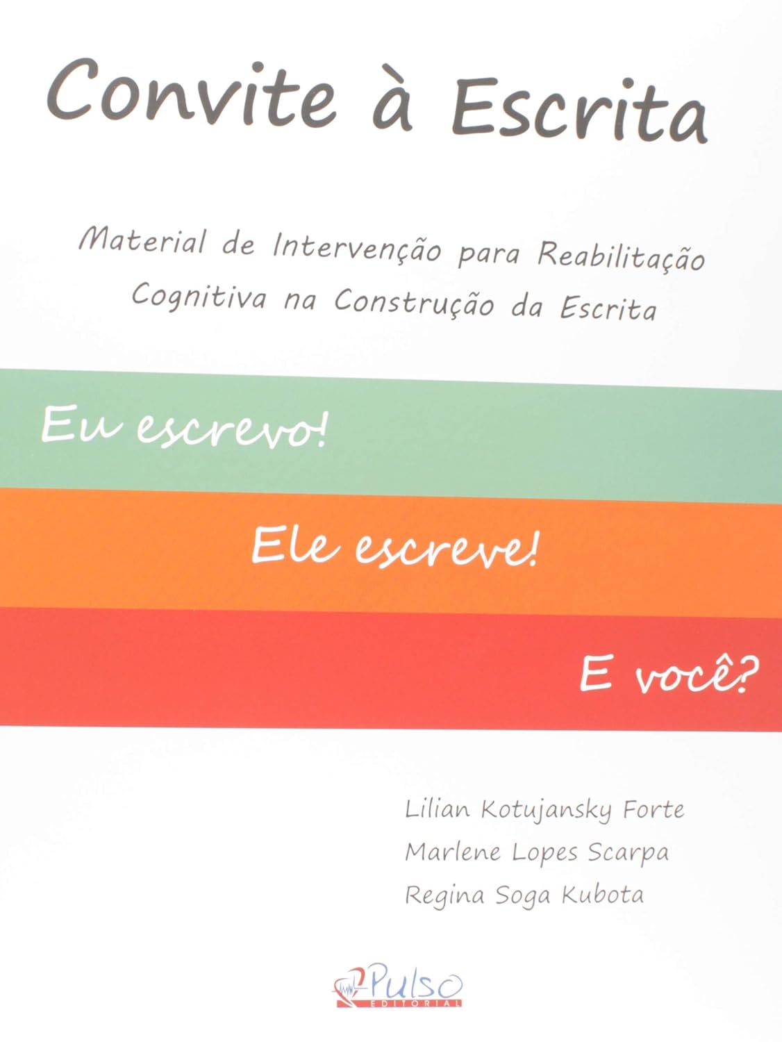 Convite à Escrita. Eu Escrevo. Ele Escreve. E Você baixar o livro de graça