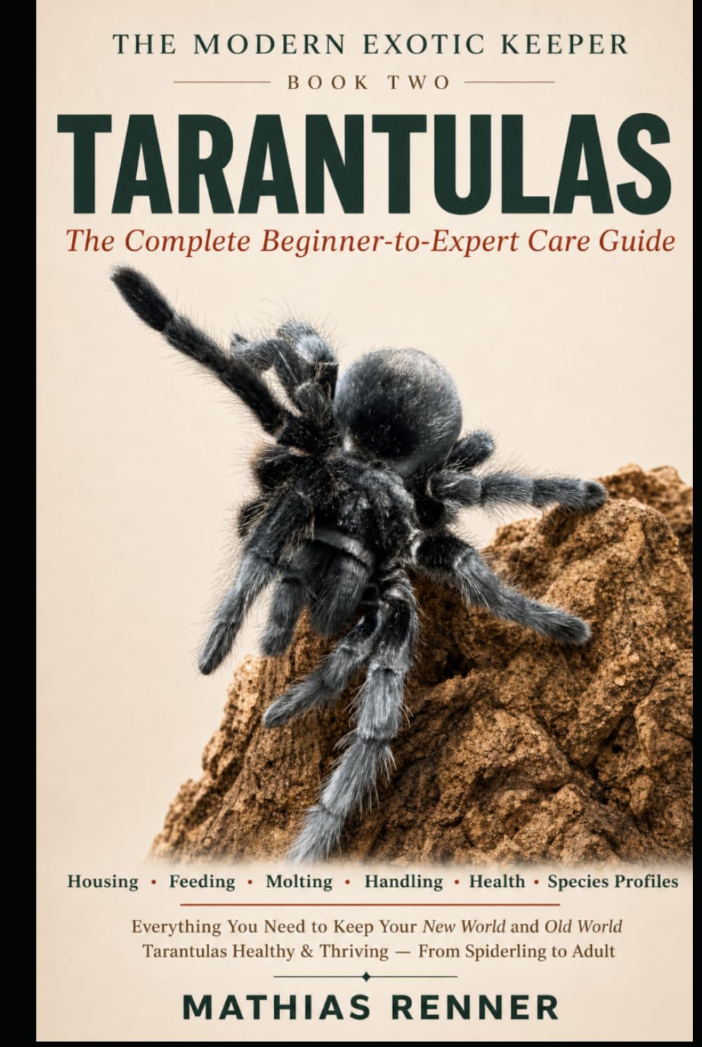 capítulo por capítulo baixar TARANTULAS: The Complete Beginner-to-Expert Care Guide: Housing, Feeding, Molting, Handling, Health, and Species-by-Species Profiles for New World and Old World Tarantulas (The Modern Exotic Keeper)